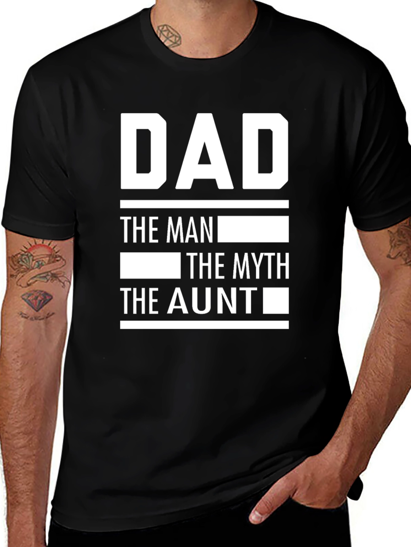Dad the Man the Myth the Aunt T-Shirt