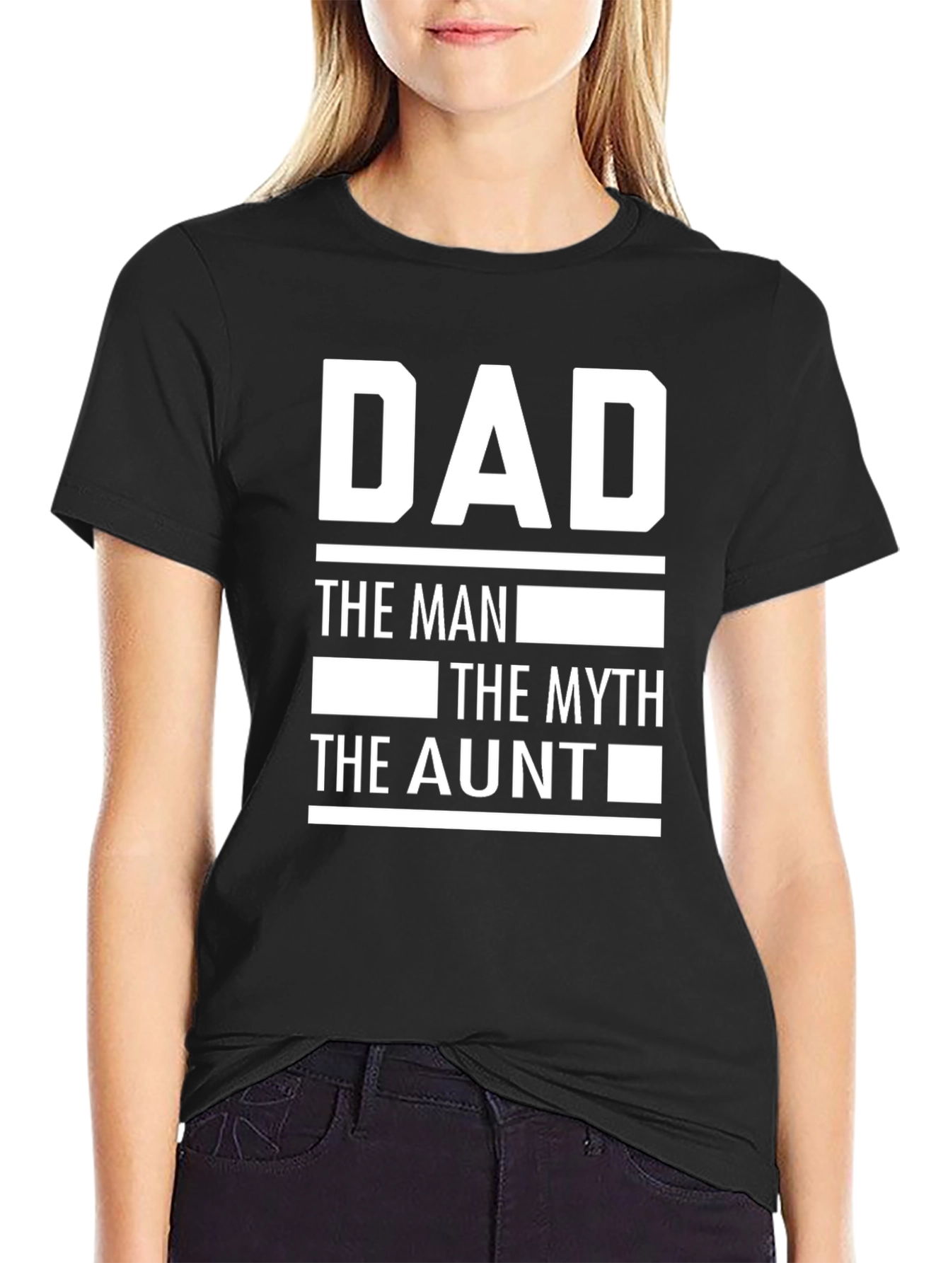 Dad the Man the Myth the Aunt T-Shirt
