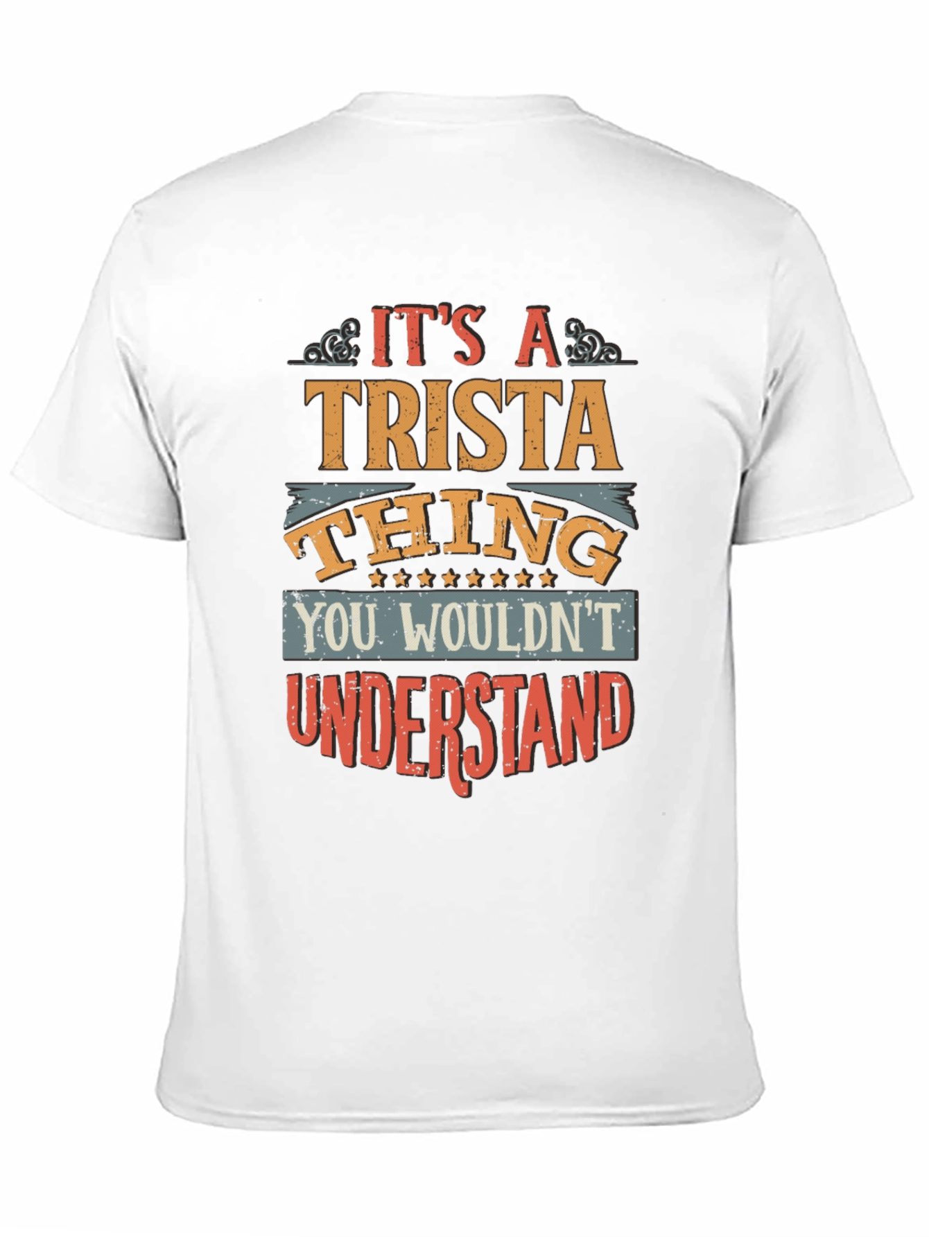 Its A Trista Thing Graphic T-Shirt