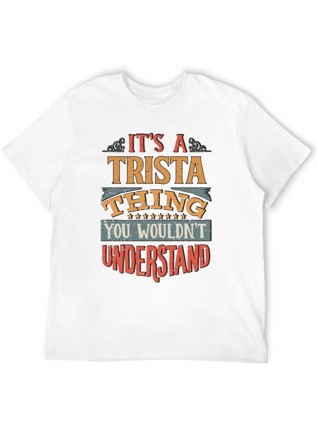 Its A Trista Thing Graphic T-Shirt