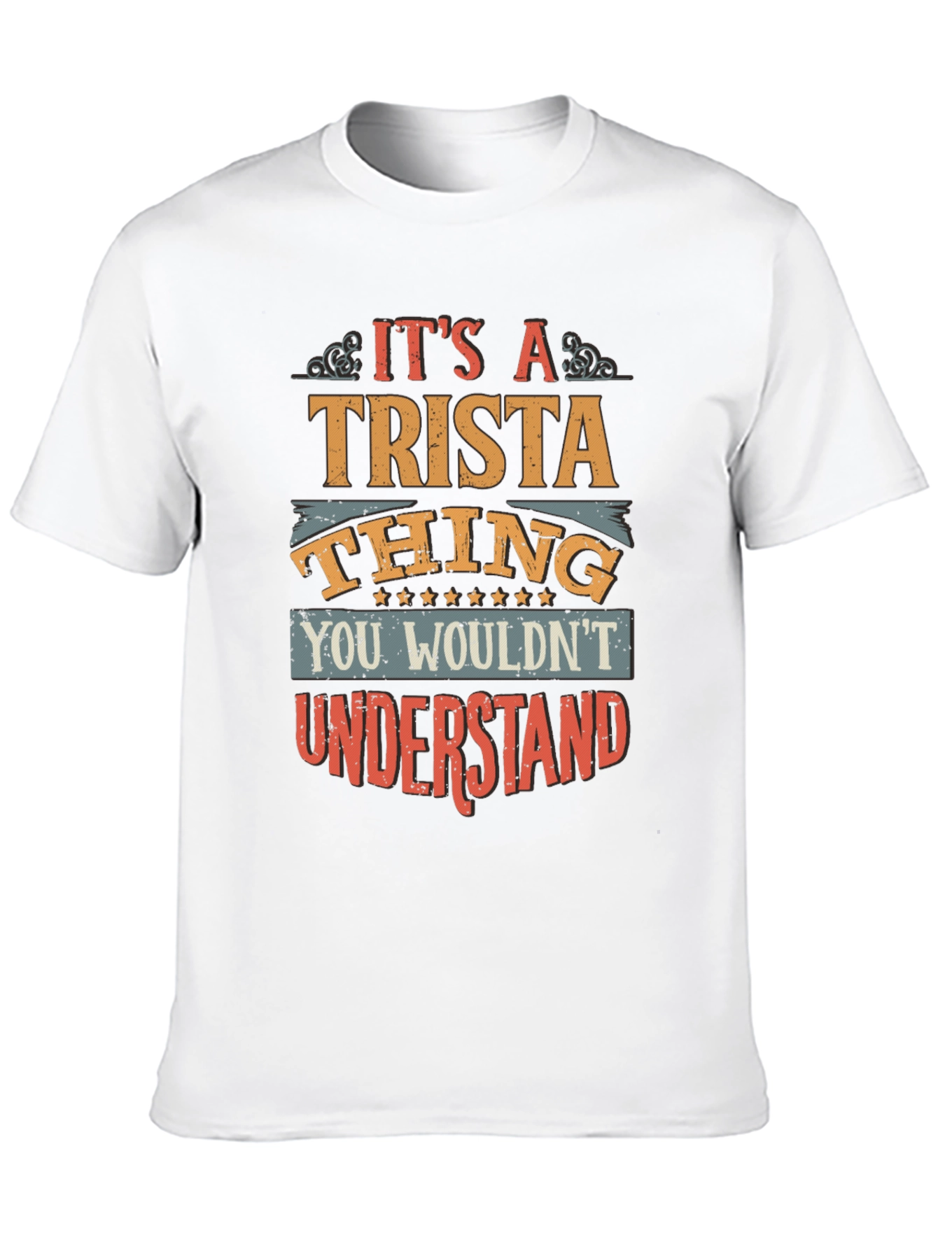 Its A Trista Thing Graphic T-Shirt