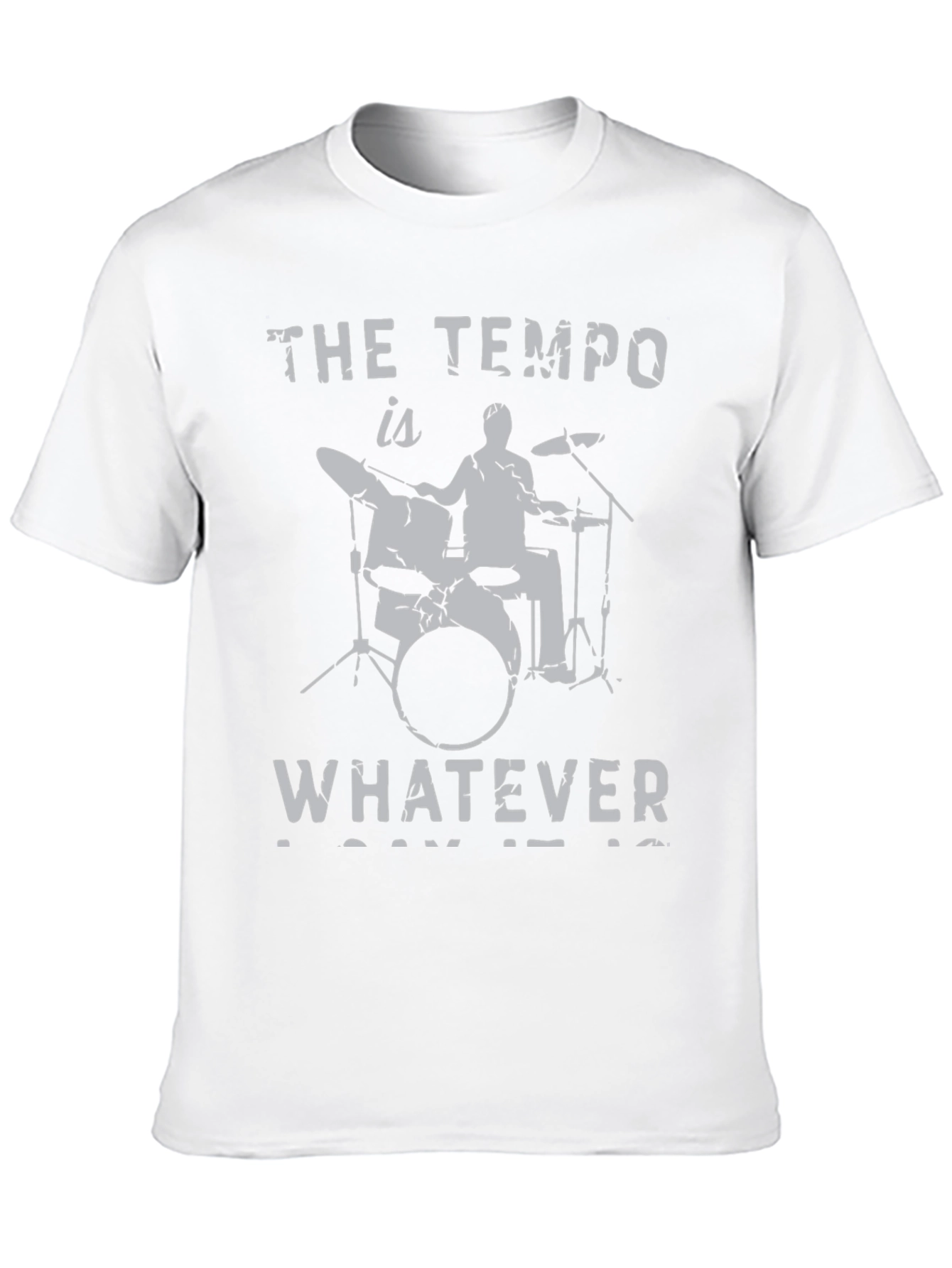 The Tempo is Whatever T-Shirt Drummer