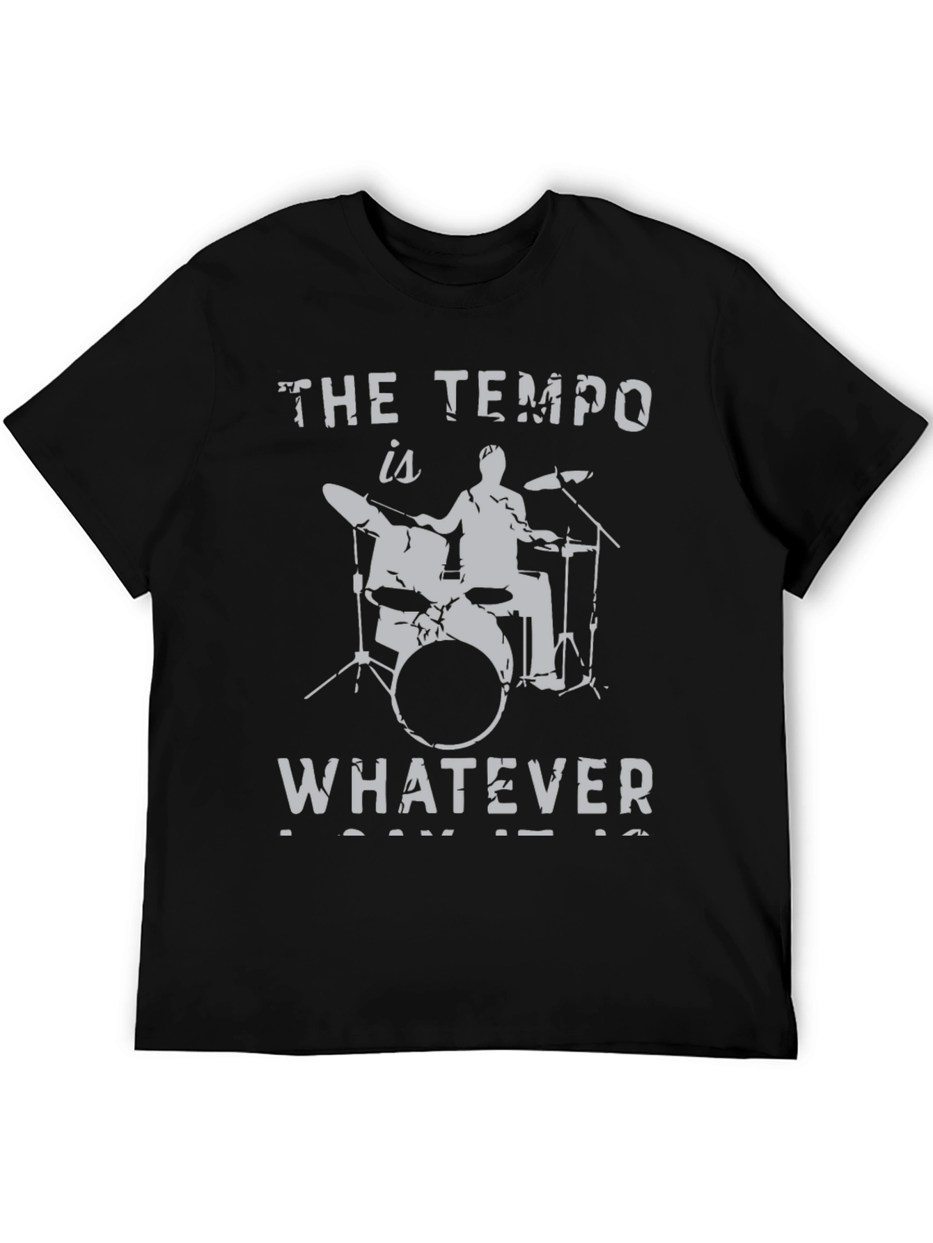 The Tempo is Whatever T-Shirt Drummer