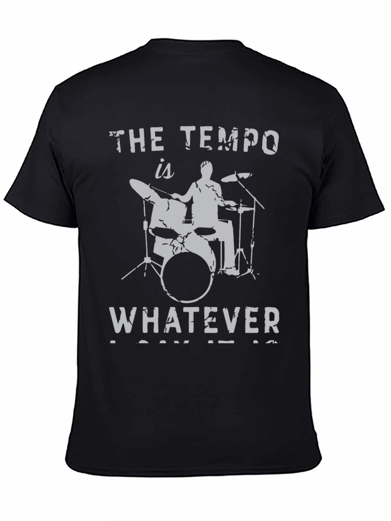 The Tempo is Whatever T-Shirt Drummer