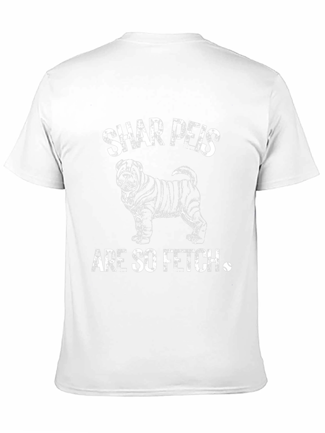 Shar Peis Are So Fetch T-Shirt