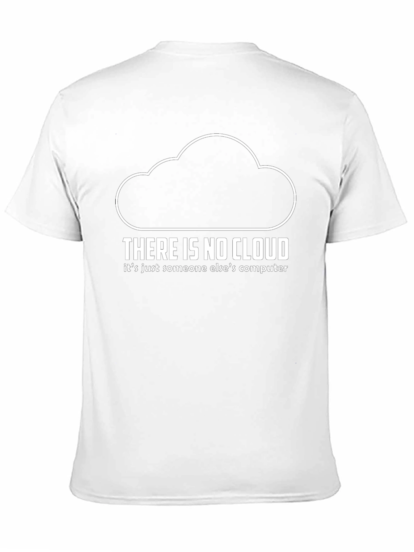There Is No Cloud T-Shirt - Funny Tech Shirt