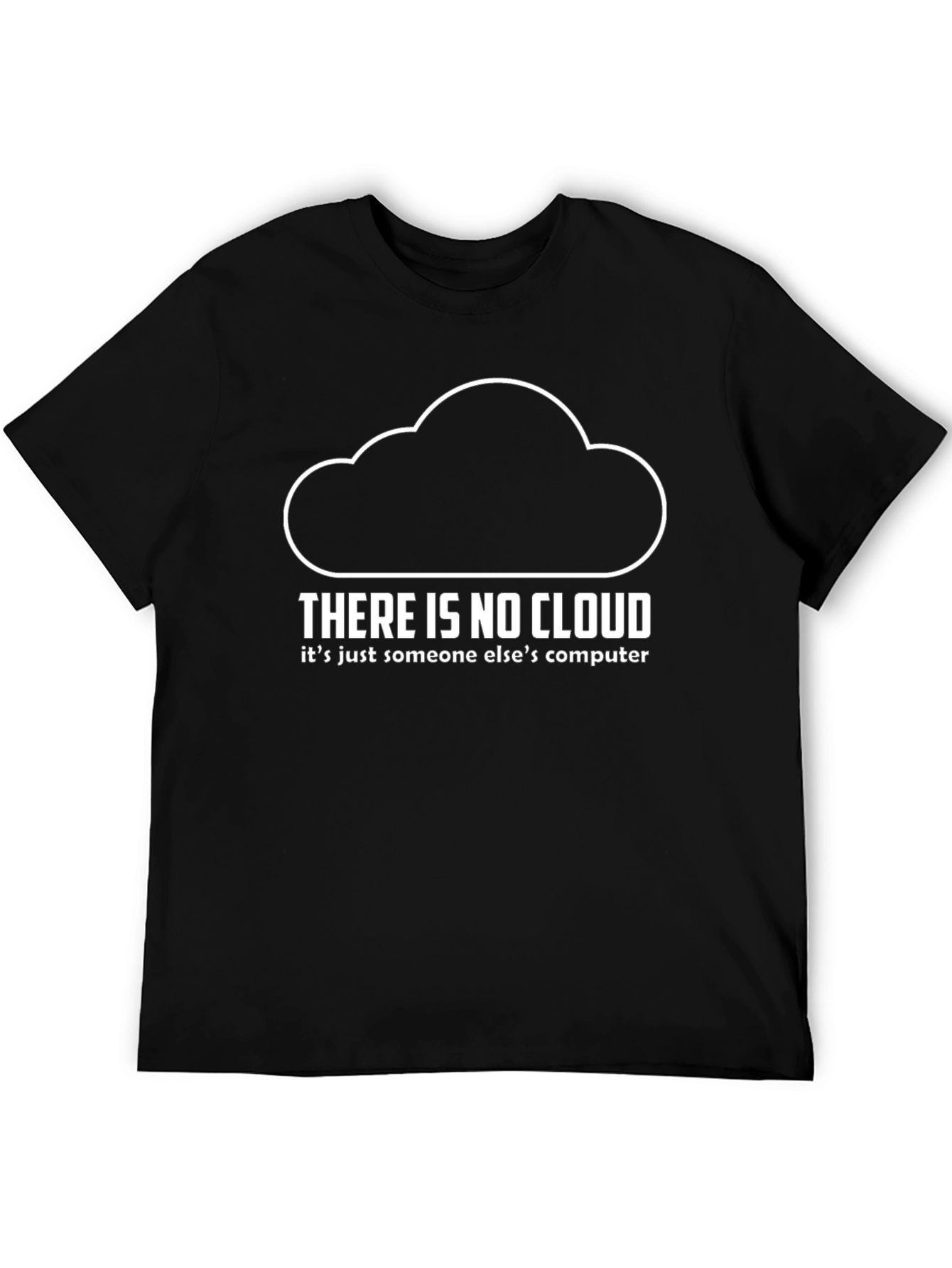 There Is No Cloud T-Shirt - Funny Tech Shirt
