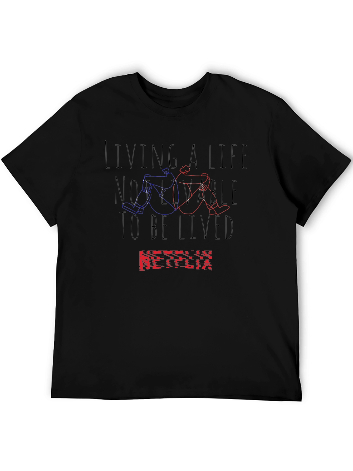Netflix Inspired Not Livable T-Shirt