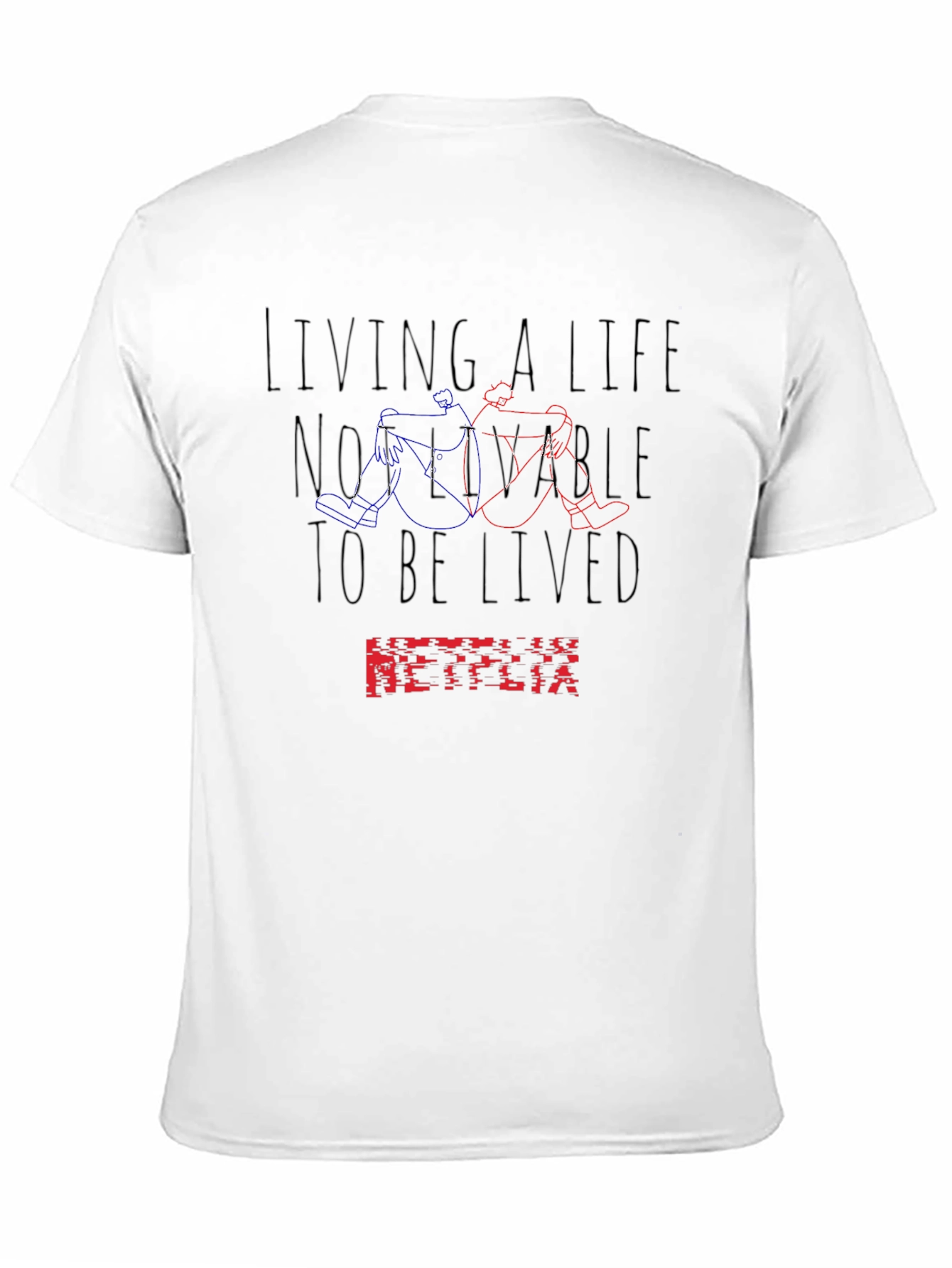 Netflix Inspired Not Livable T-Shirt