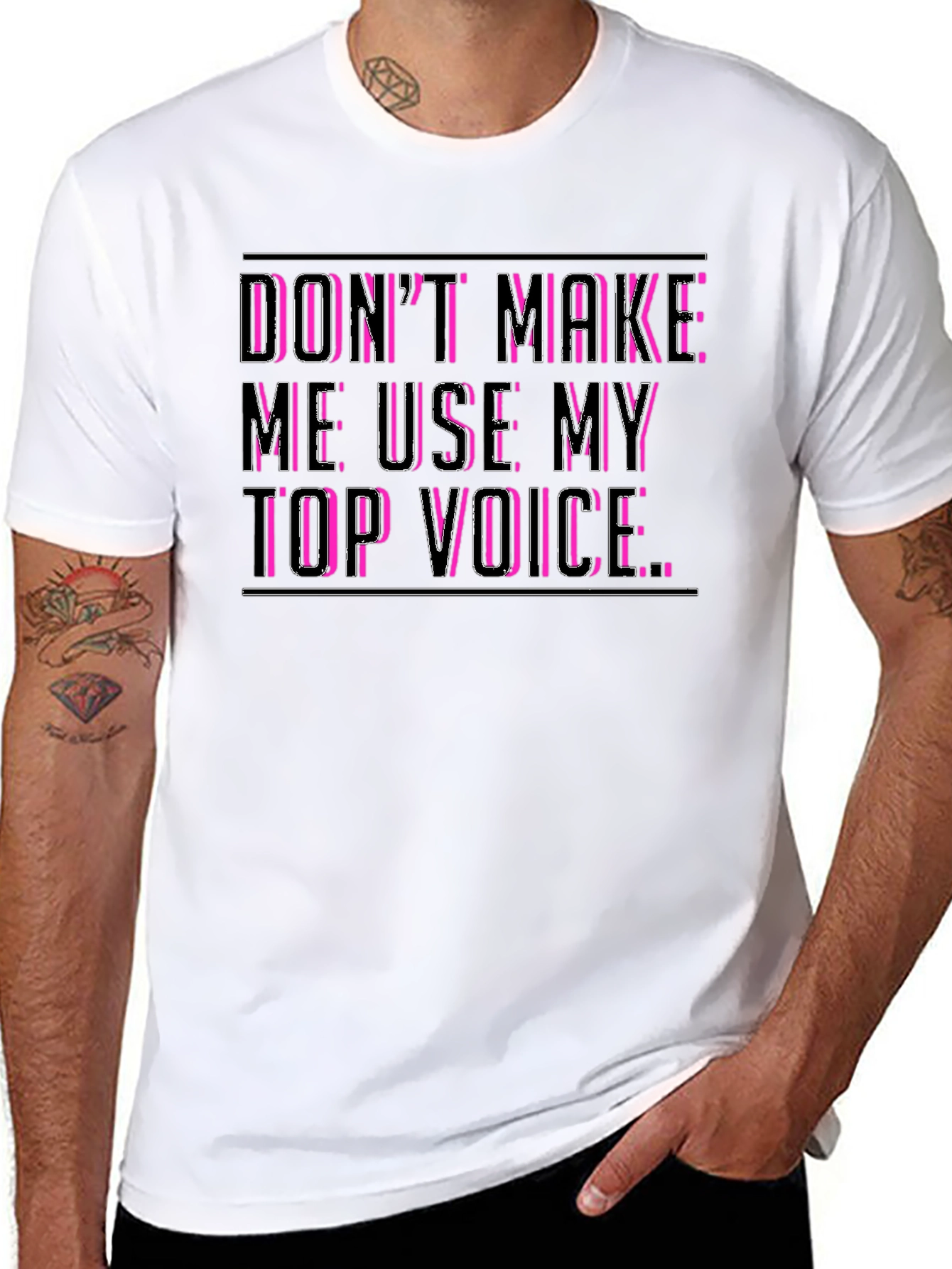 Dont Make Me Use My Top Voice Funny T-Shirt