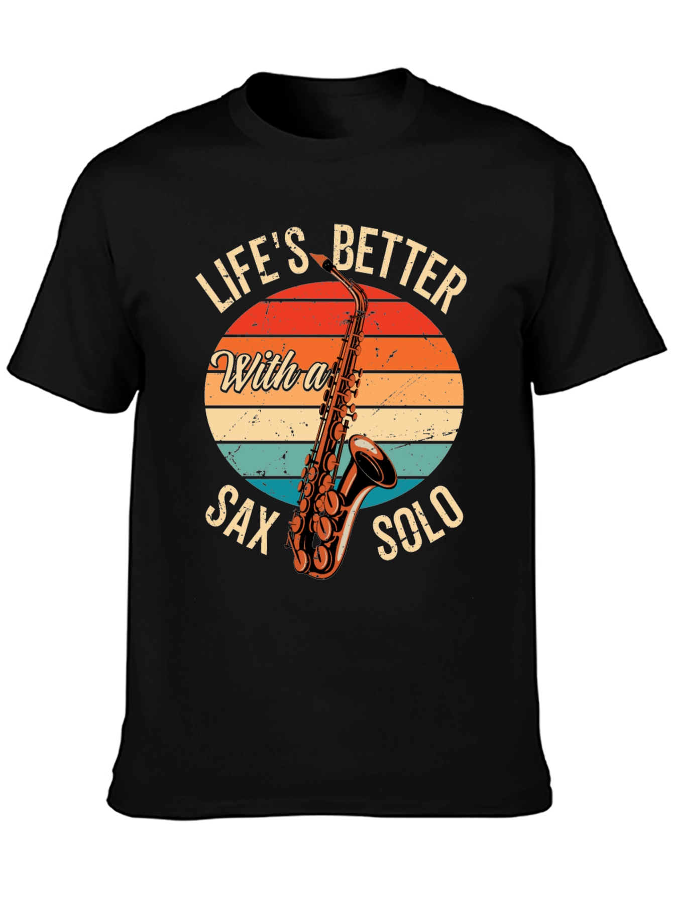 Lifes Better Sax Solo T-Shirt
