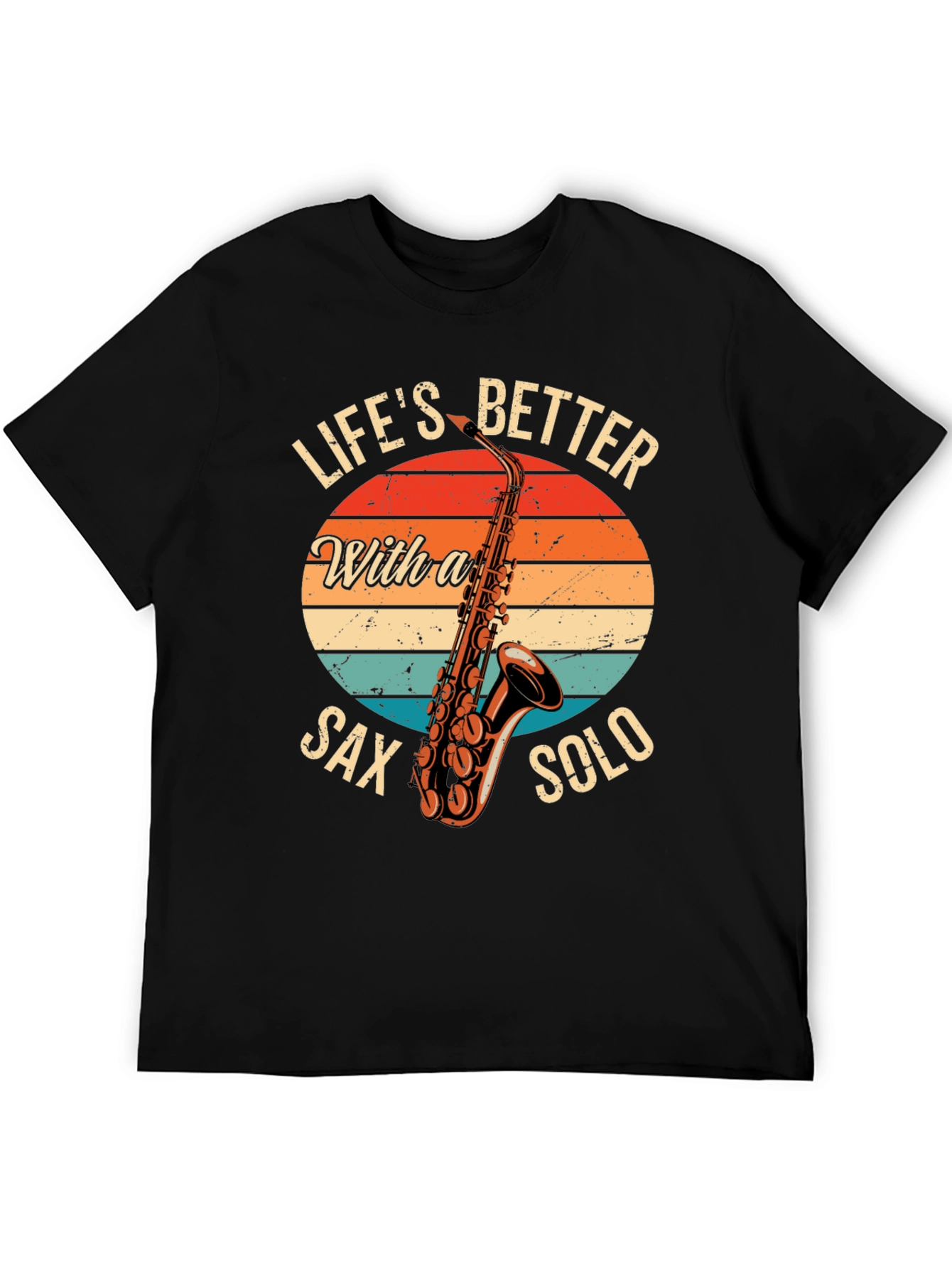 Lifes Better Sax Solo T-Shirt