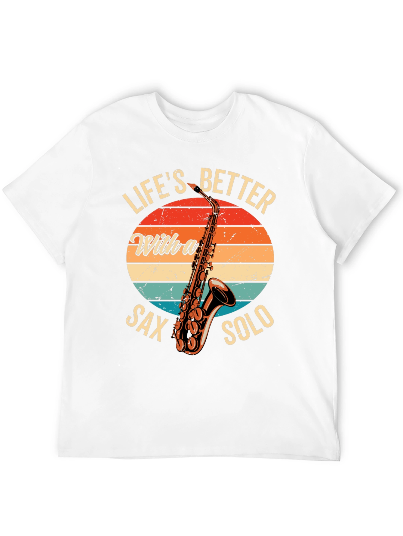 Lifes Better Sax Solo T-Shirt