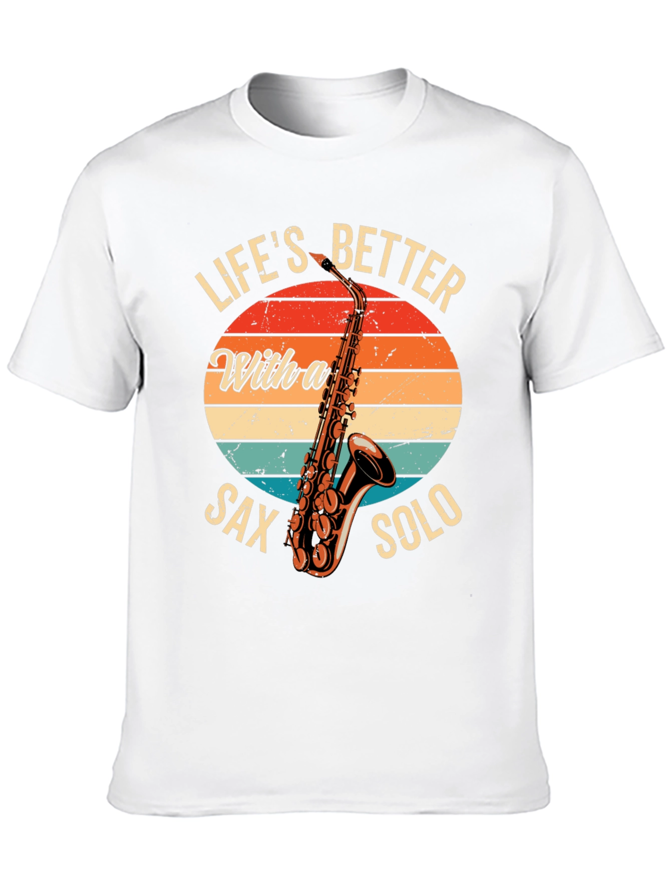 Lifes Better Sax Solo T-Shirt