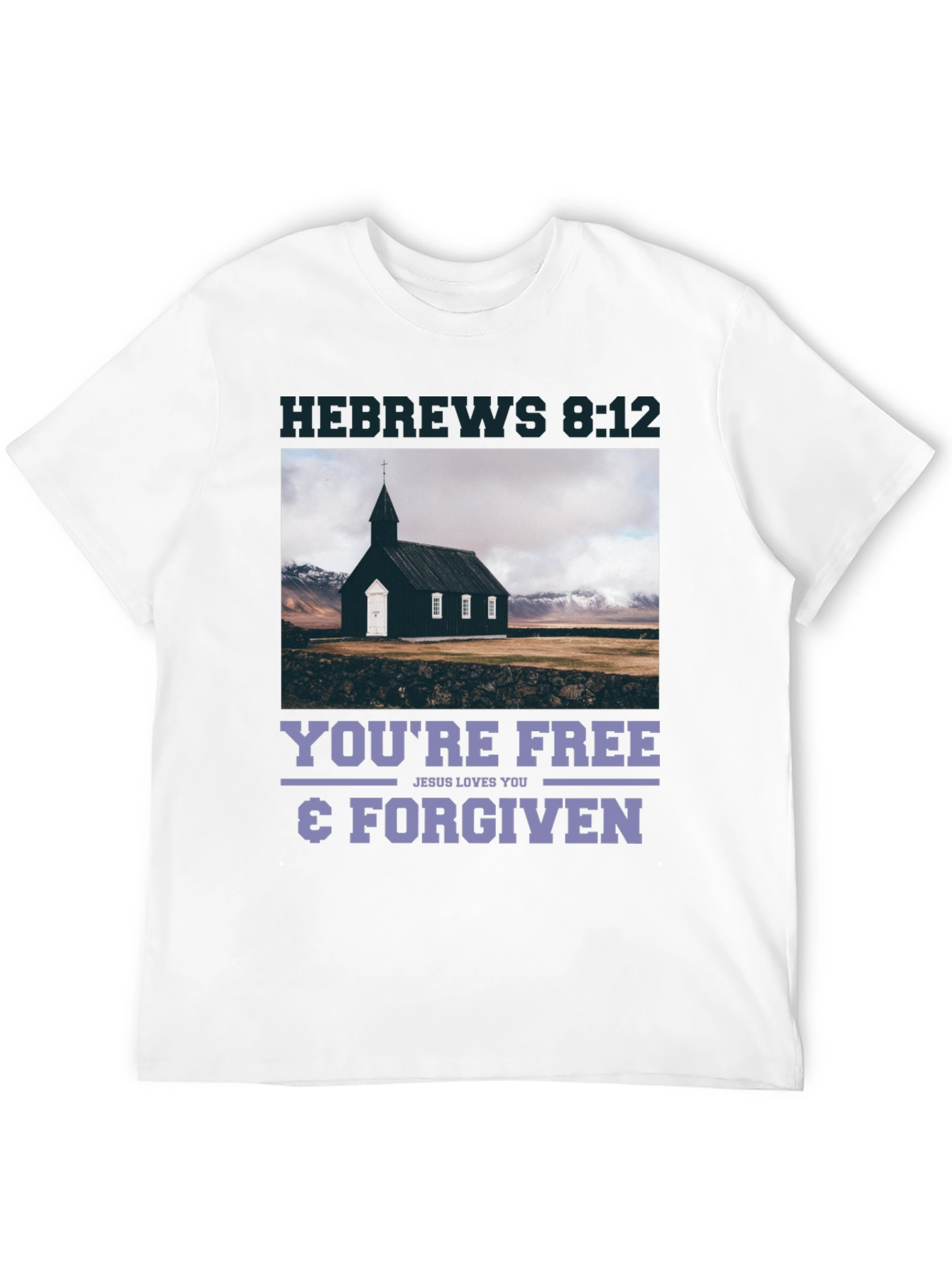 Hebrews 8:12 Free & Forgiven T-Shirt