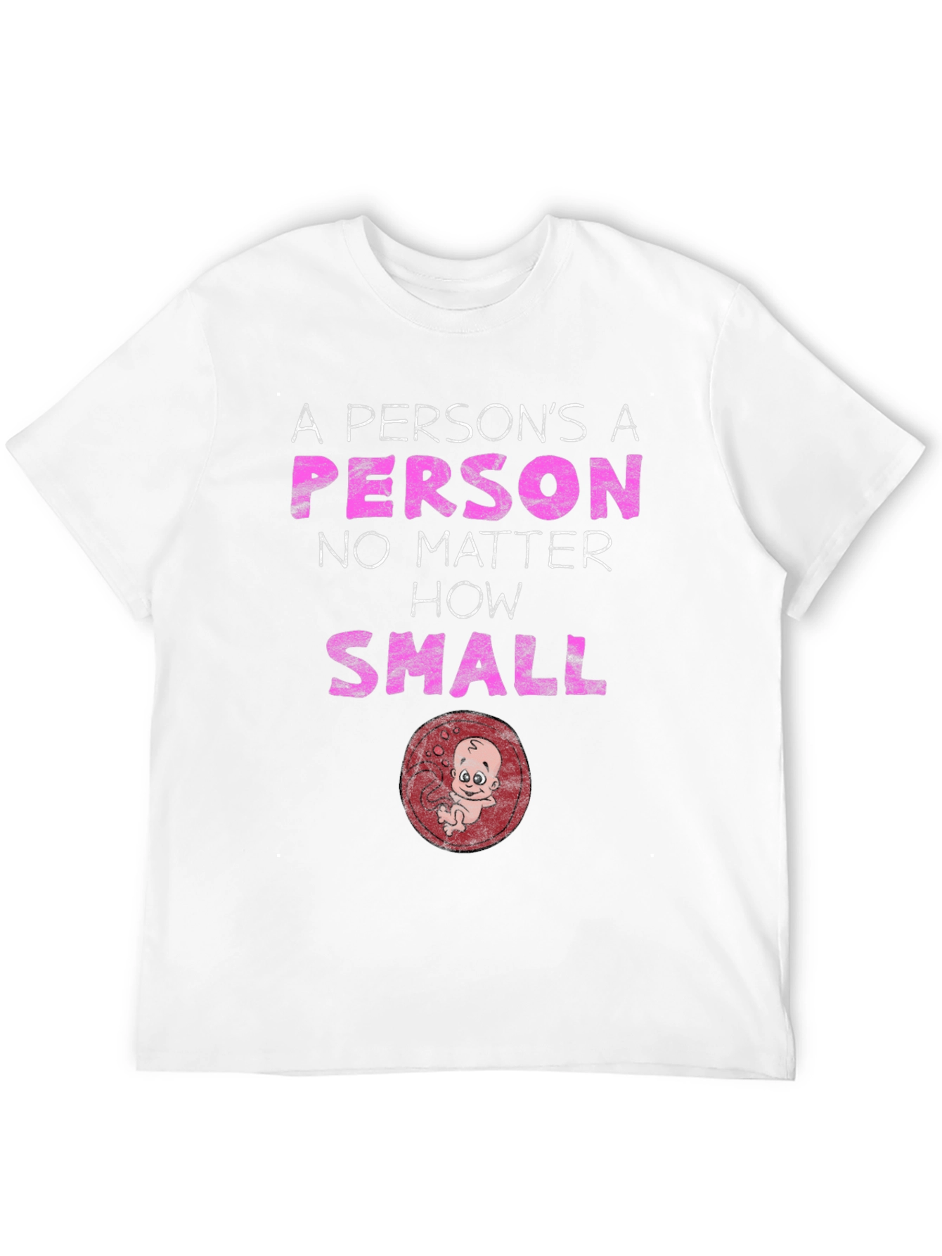Pro-Life T-Shirt: Person No Matter How Small