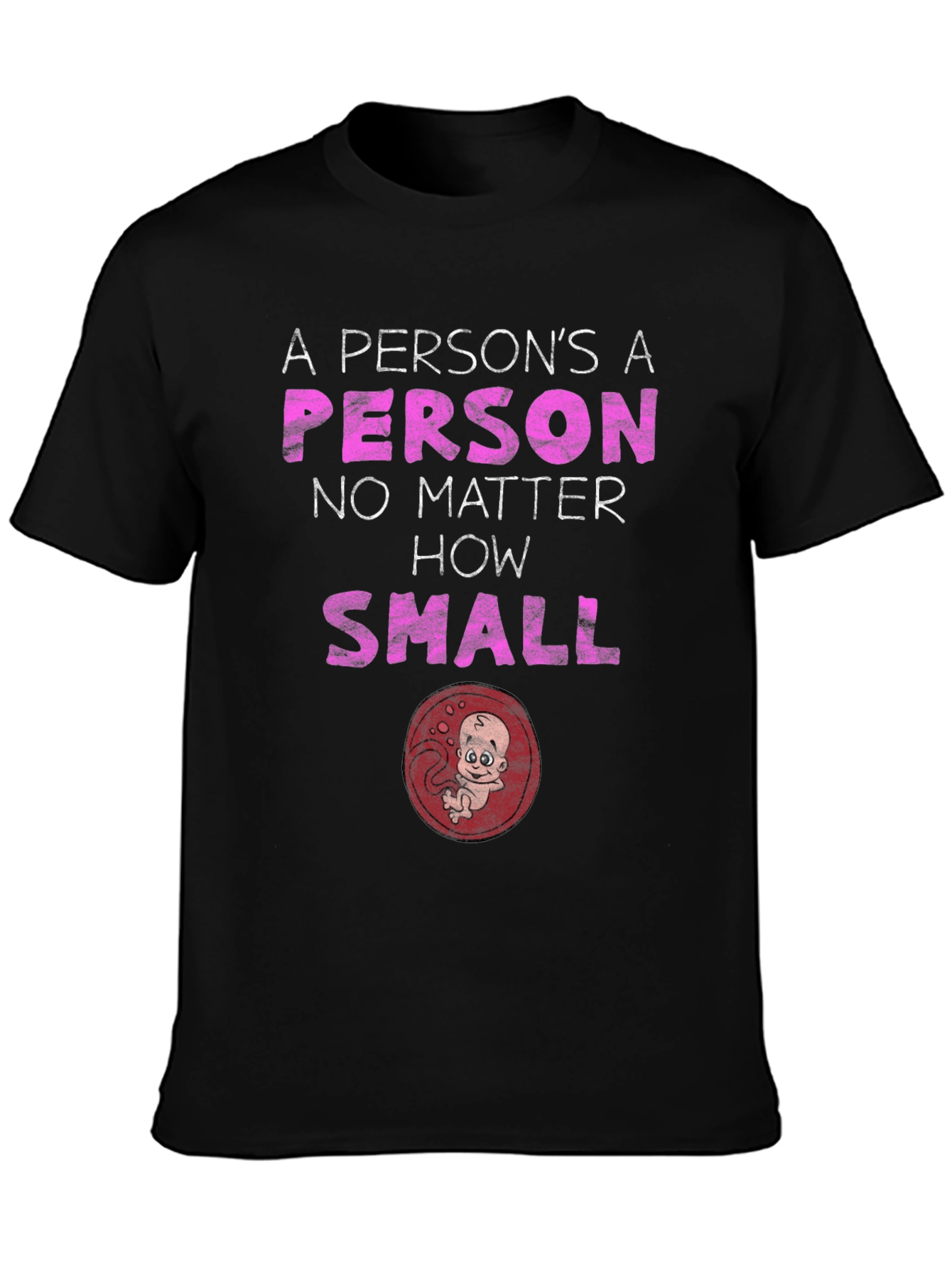 Pro-Life T-Shirt: Person No Matter How Small