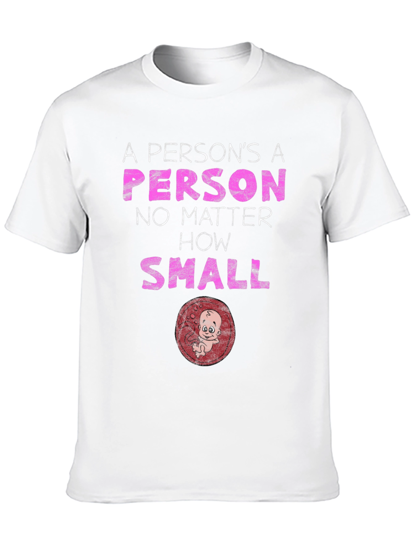 Pro-Life T-Shirt: Person No Matter How Small