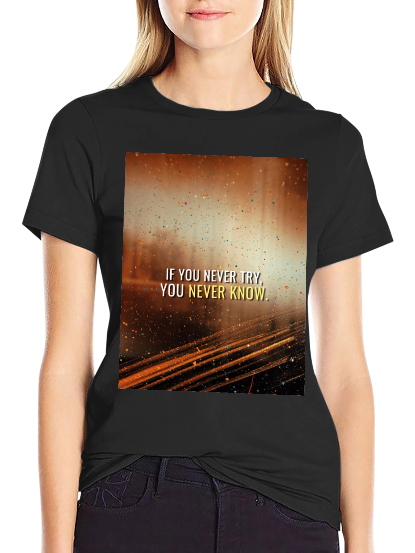 Motivational Graphic Tee - If You Never Try...