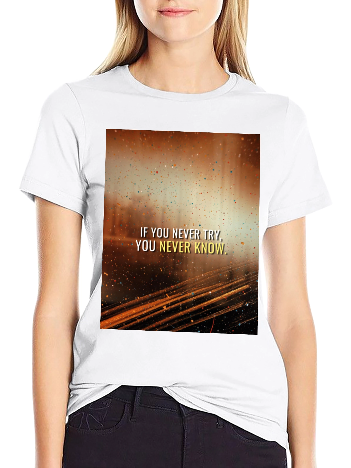 Motivational Graphic Tee - If You Never Try...