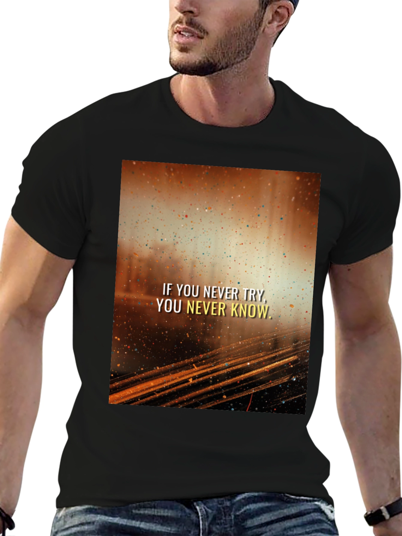 Motivational Graphic Tee - If You Never Try...