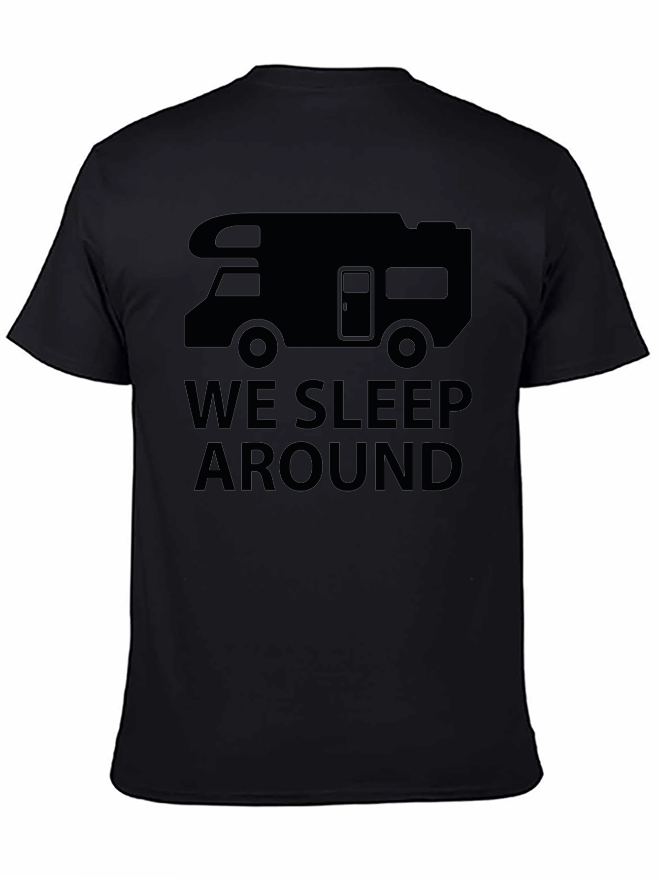 We Sleep Around RV Camping T-Shirt