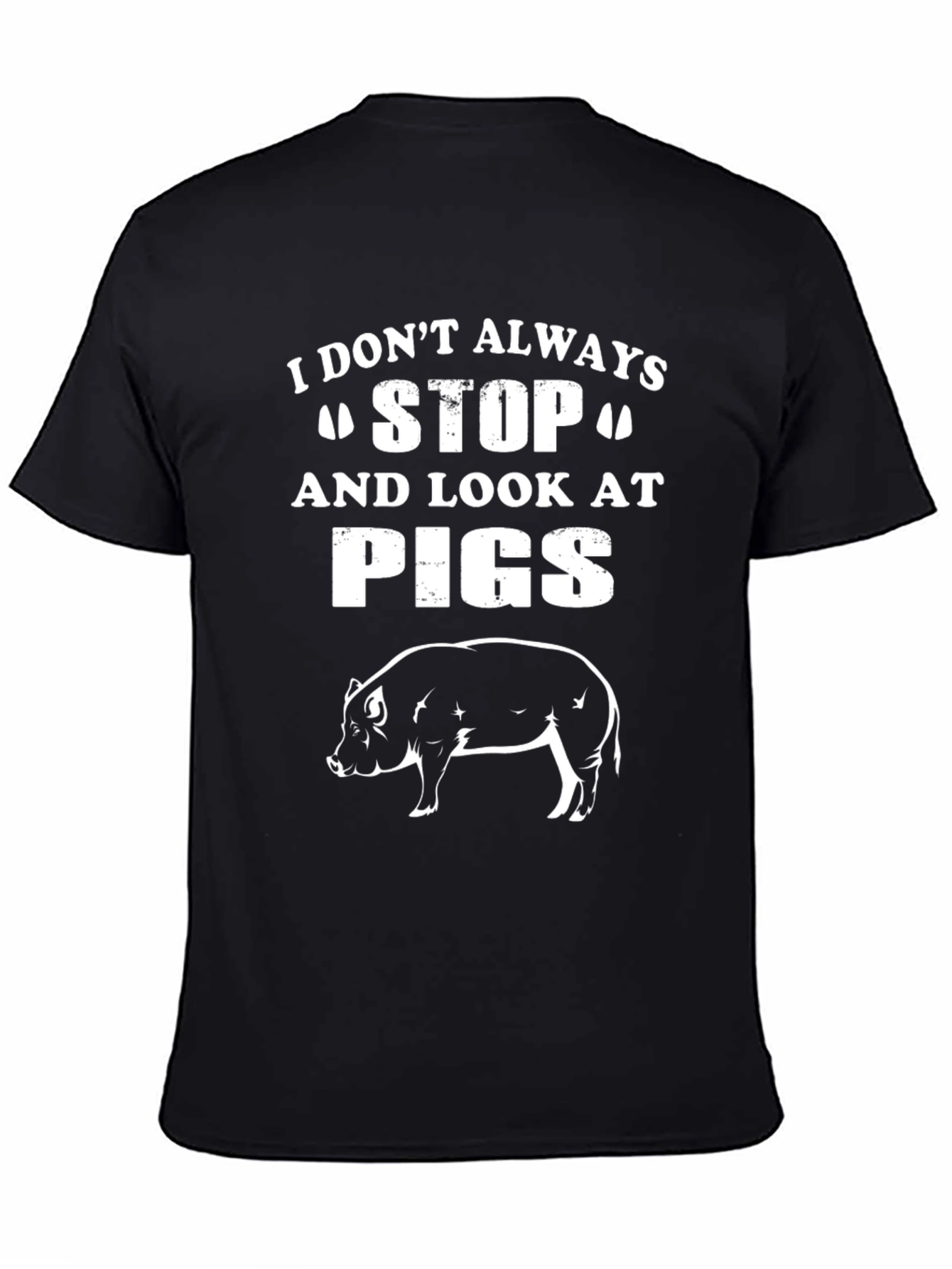 Funny Pig Lover T-Shirt - I Dont Always Stop