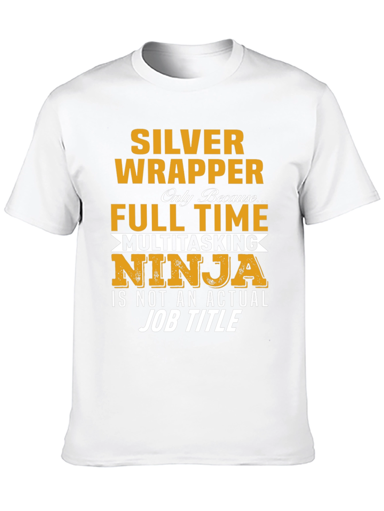 Silver Wrapper Full Time Ninja T-Shirt