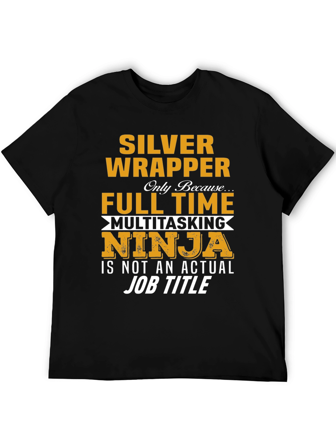 Silver Wrapper Full Time Ninja T-Shirt