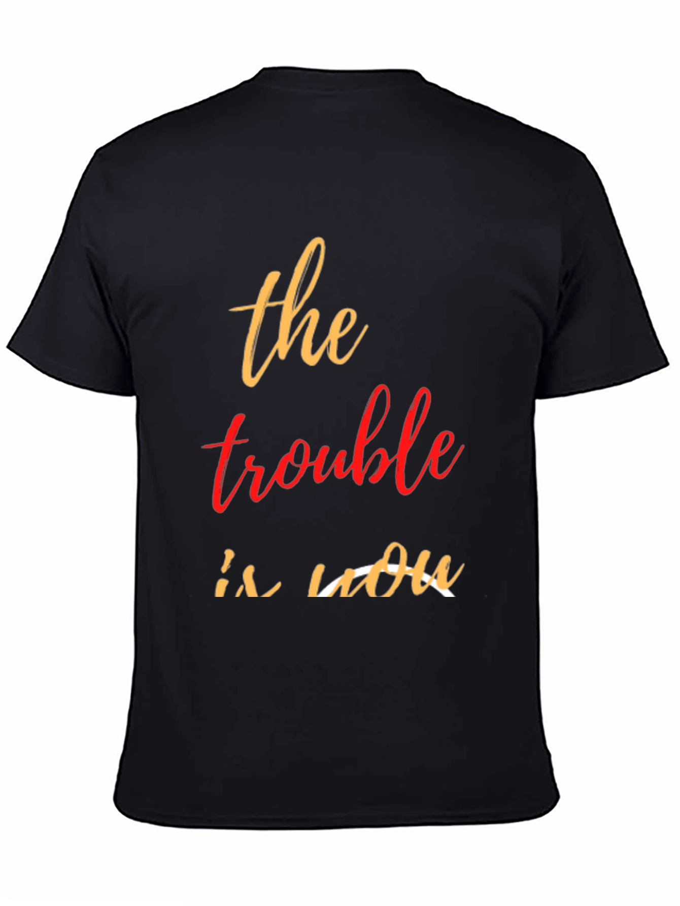The Trouble Is Now T-Shirt