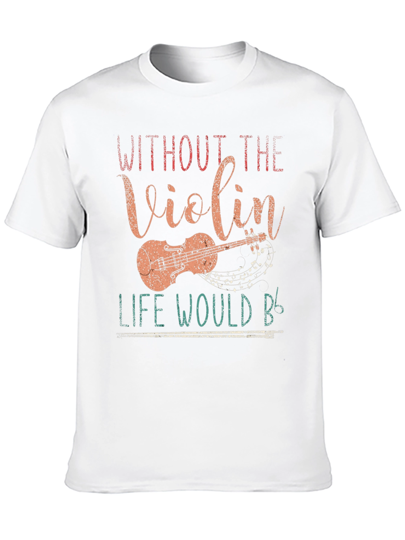 Without the Violin T-Shirt - Music Lover Tee