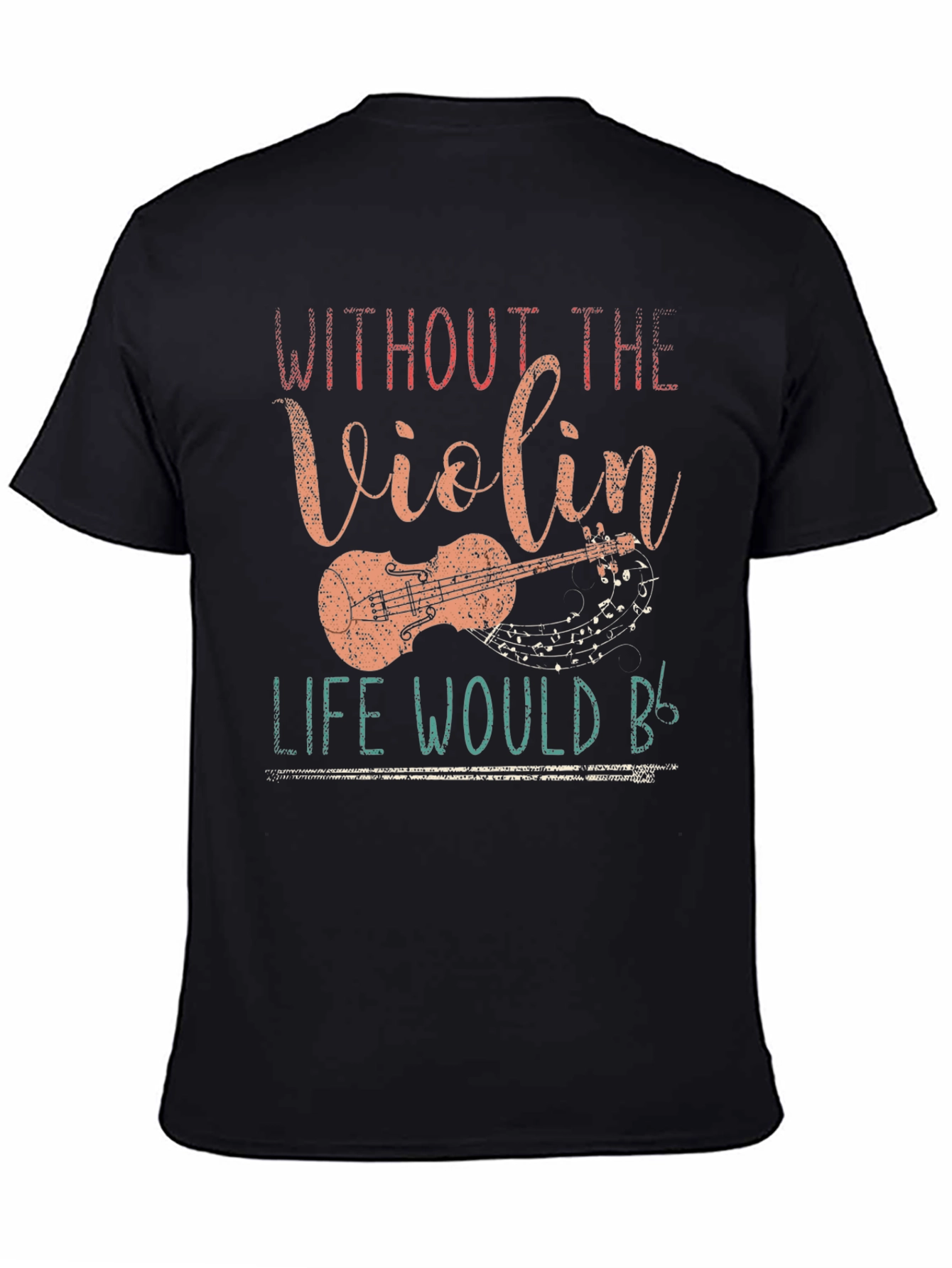 Without the Violin T-Shirt - Music Lover Tee