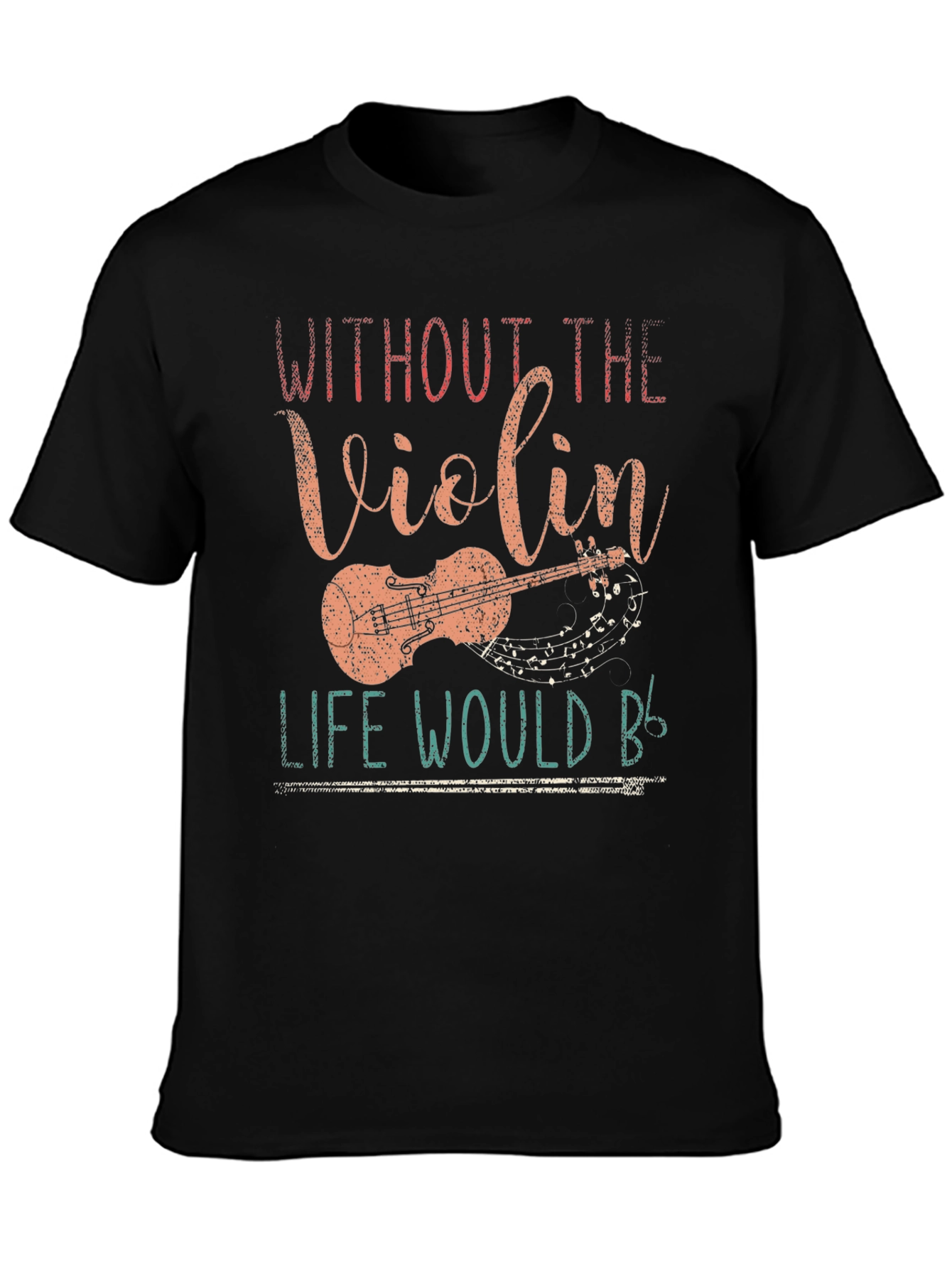 Without the Violin T-Shirt - Music Lover Tee