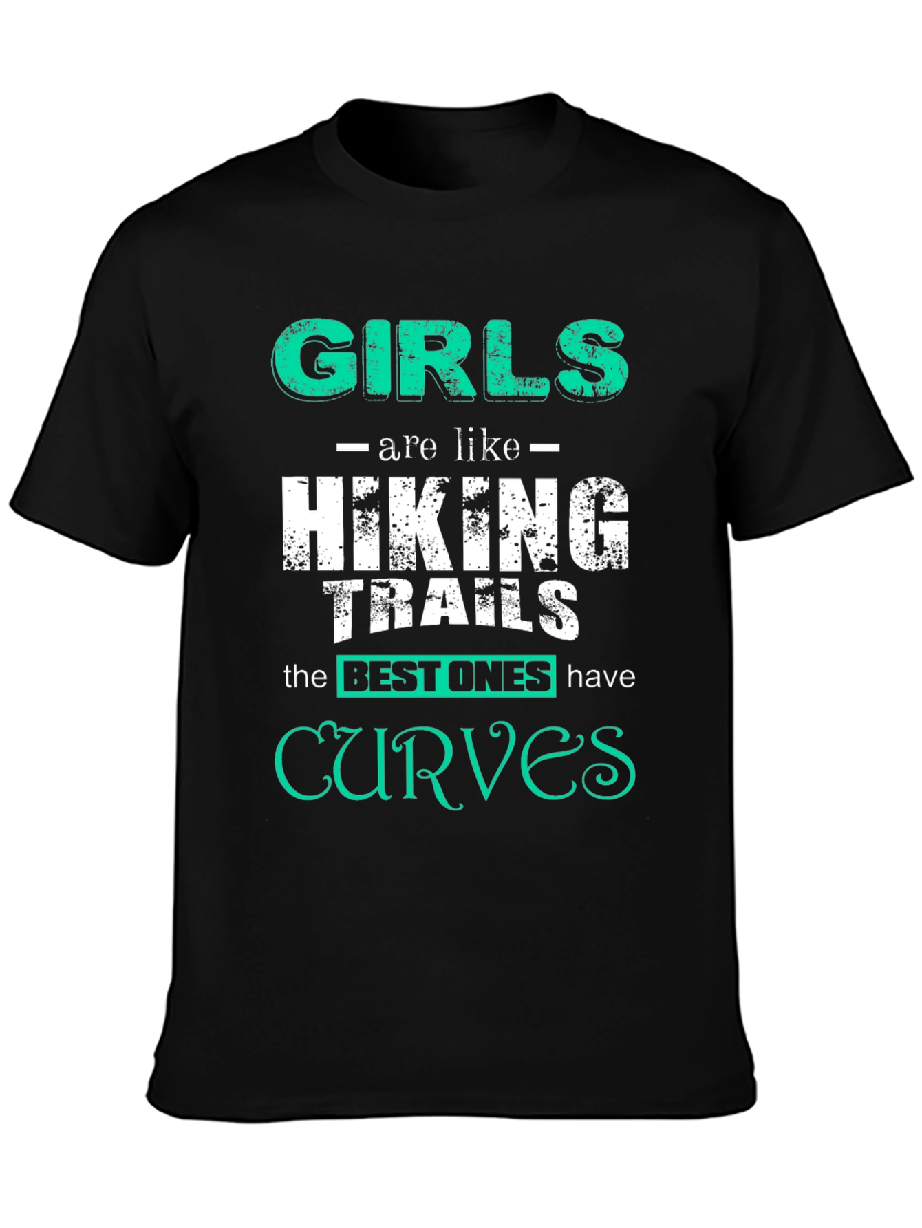 Girls Are Like Hiking Trails Novelty Graphic Tee