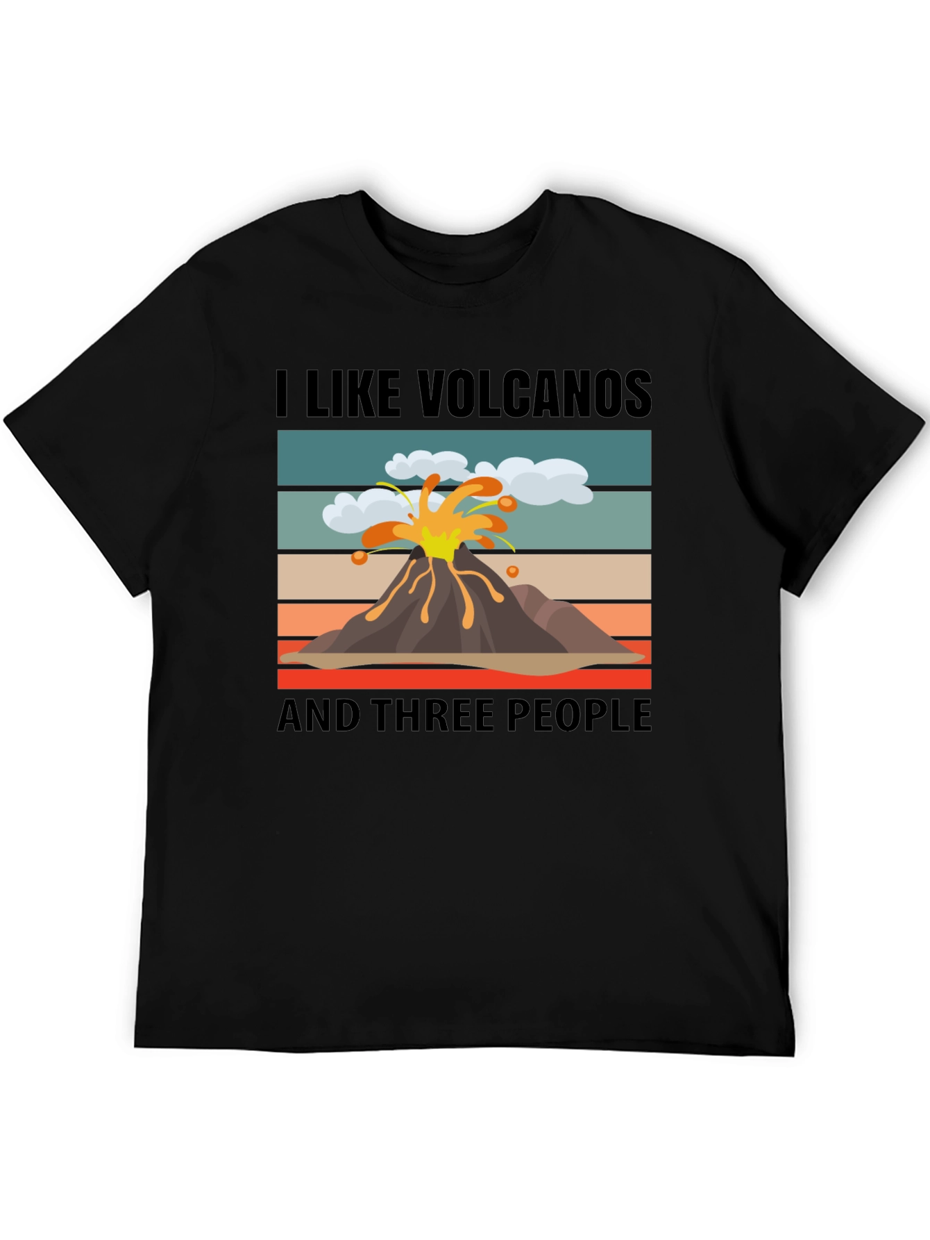 I Like Volcanoes Funny Graphic T-Shirt