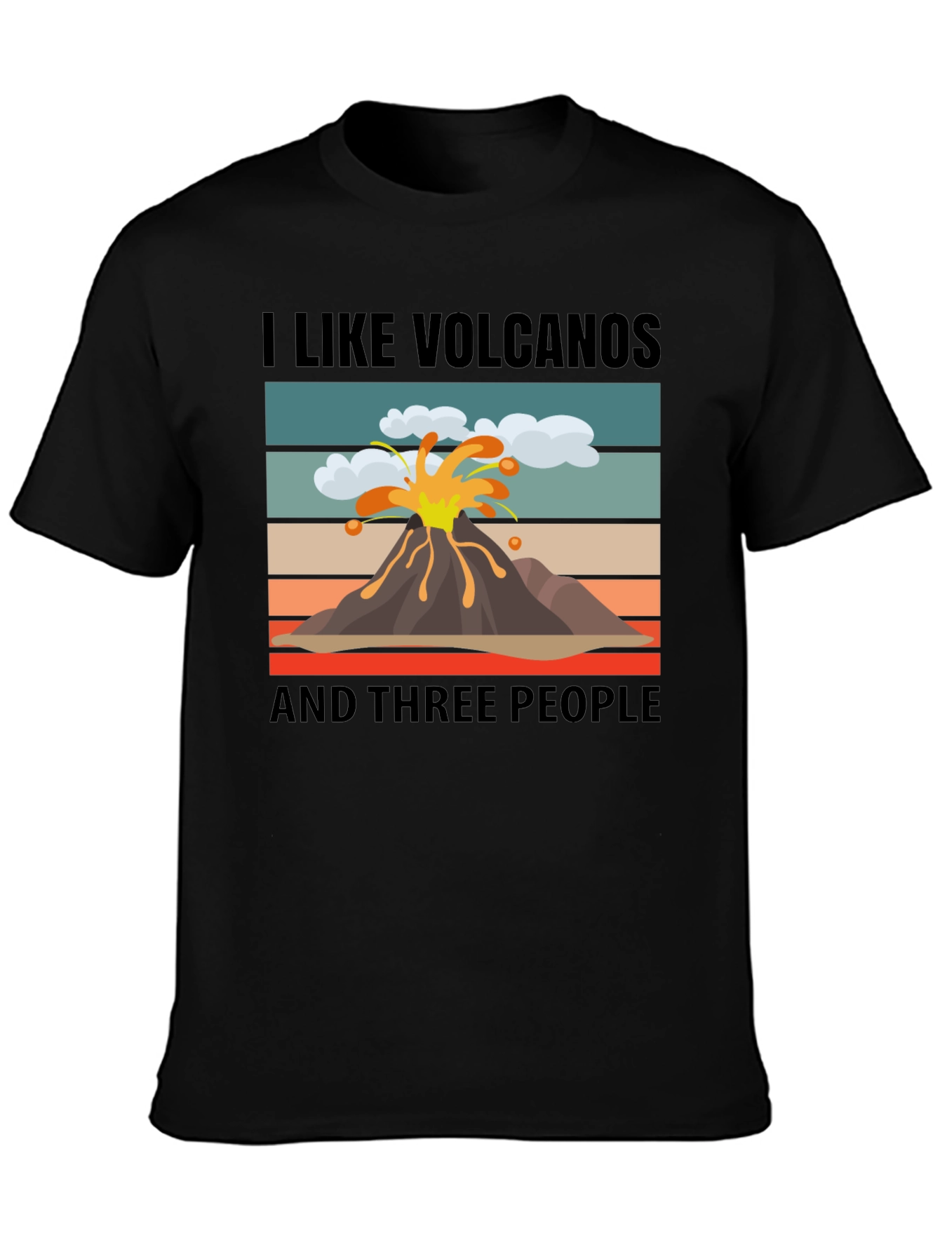 I Like Volcanoes Funny Graphic T-Shirt