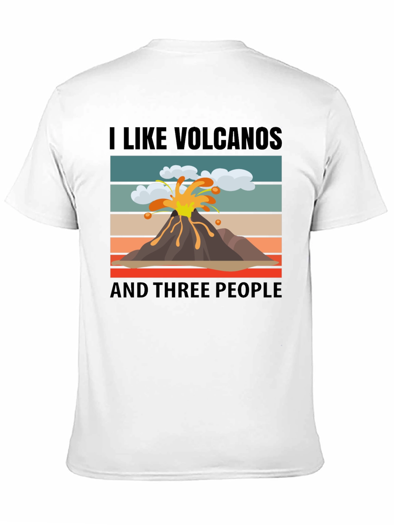 I Like Volcanoes Funny Graphic T-Shirt