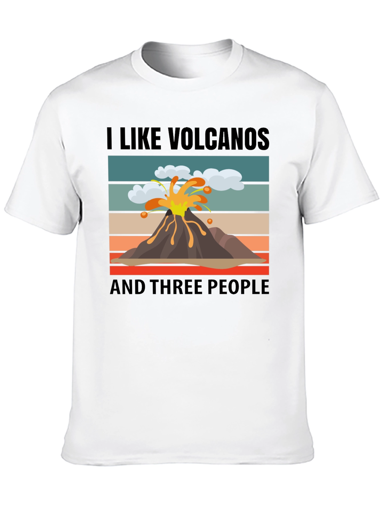 I Like Volcanoes Funny Graphic T-Shirt