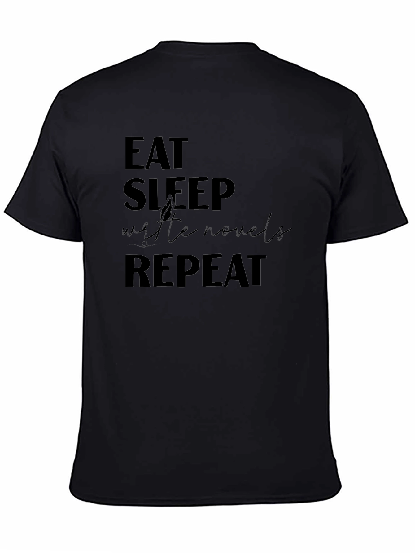 Eat Sleep Write Novels Repeat T-Shirt