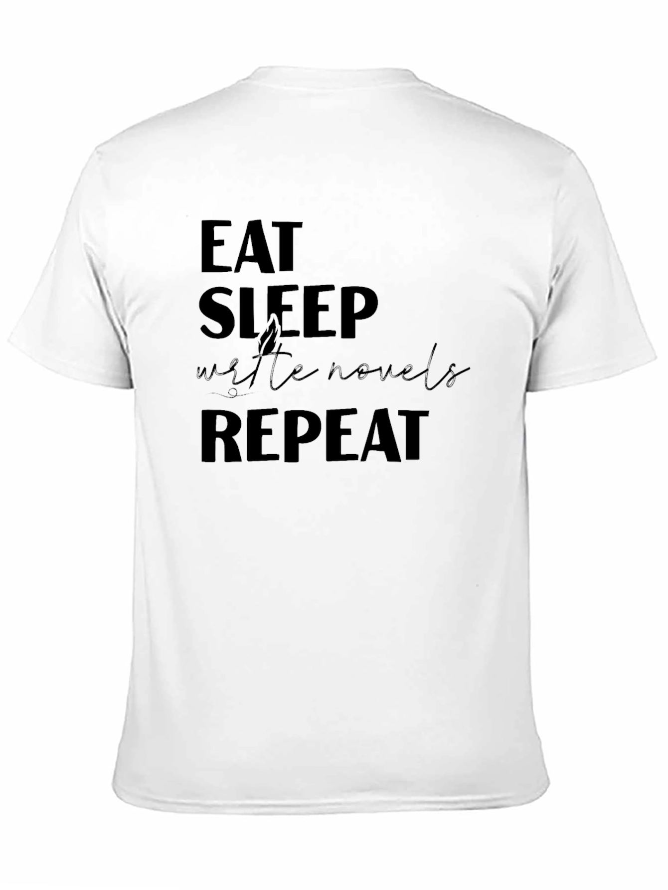 Eat Sleep Write Novels Repeat T-Shirt