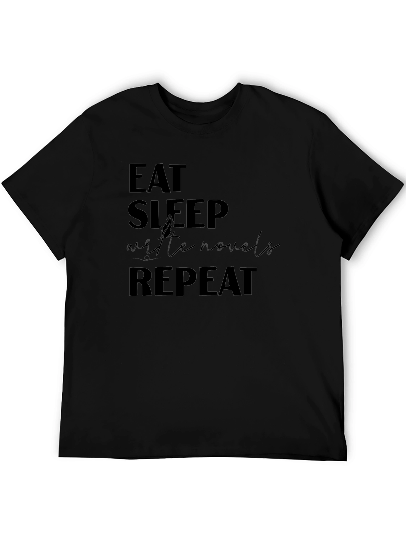 Eat Sleep Write Novels Repeat T-Shirt