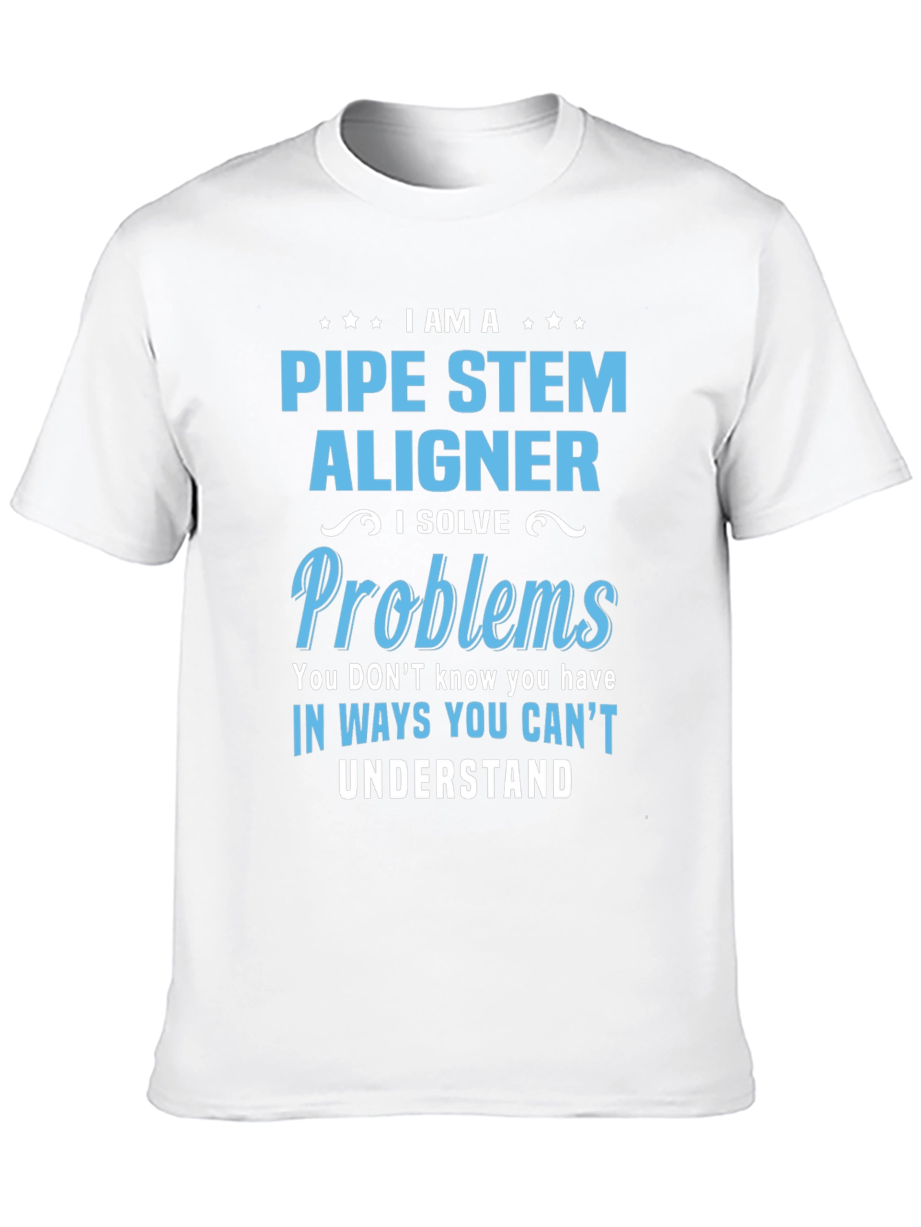 Pipe Stem Aligner T-Shirt: Problem Solver Edition