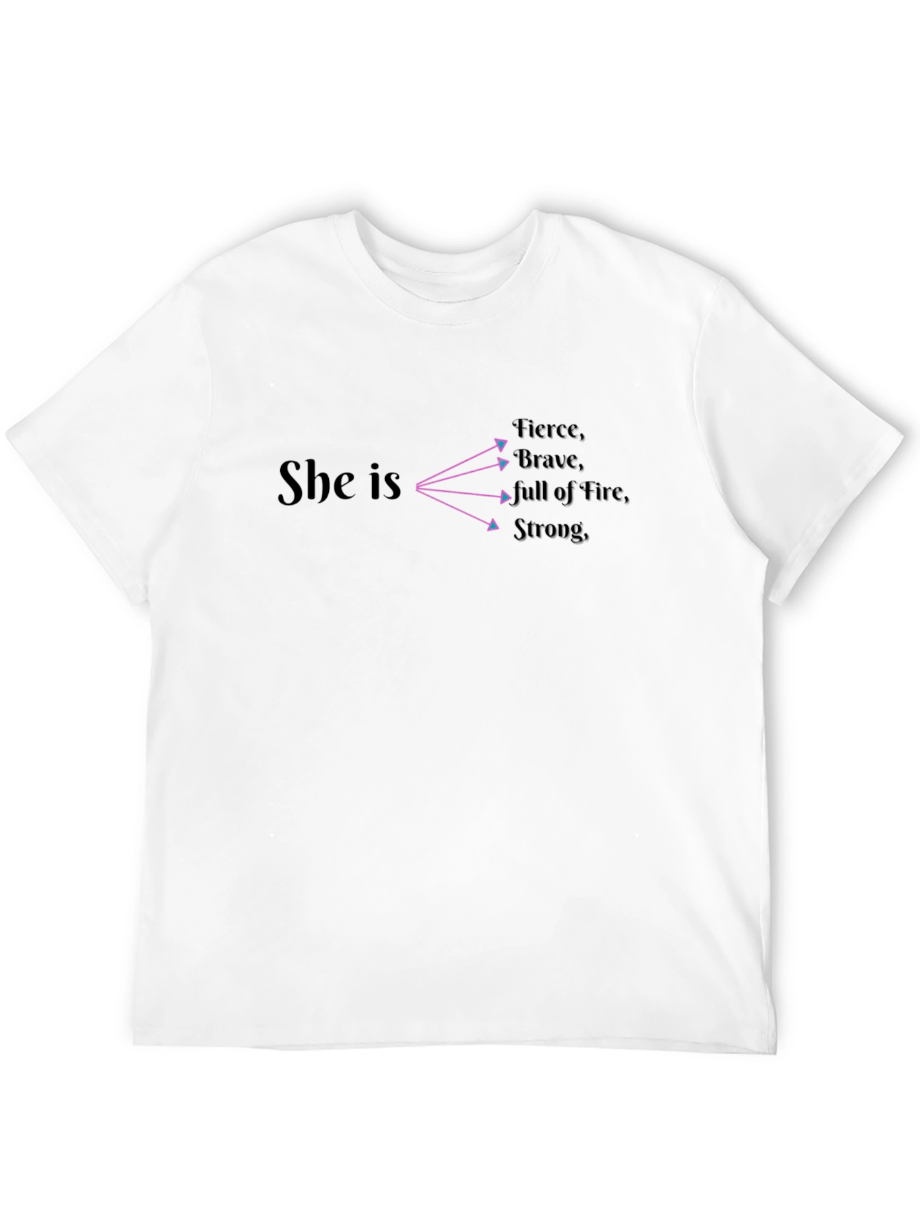 She Is Fierce Brave Strong T-Shirt