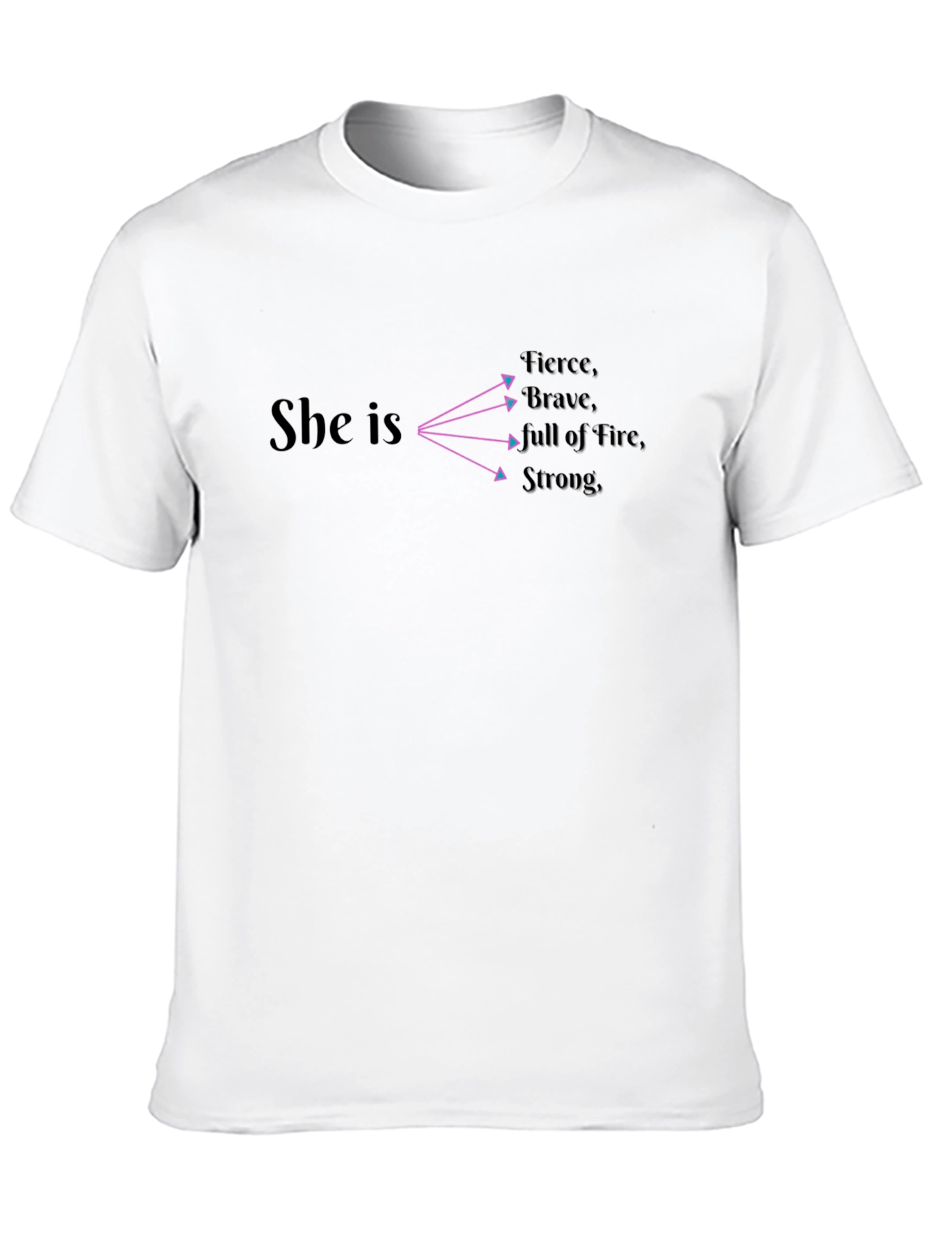 She Is Fierce Brave Strong T-Shirt