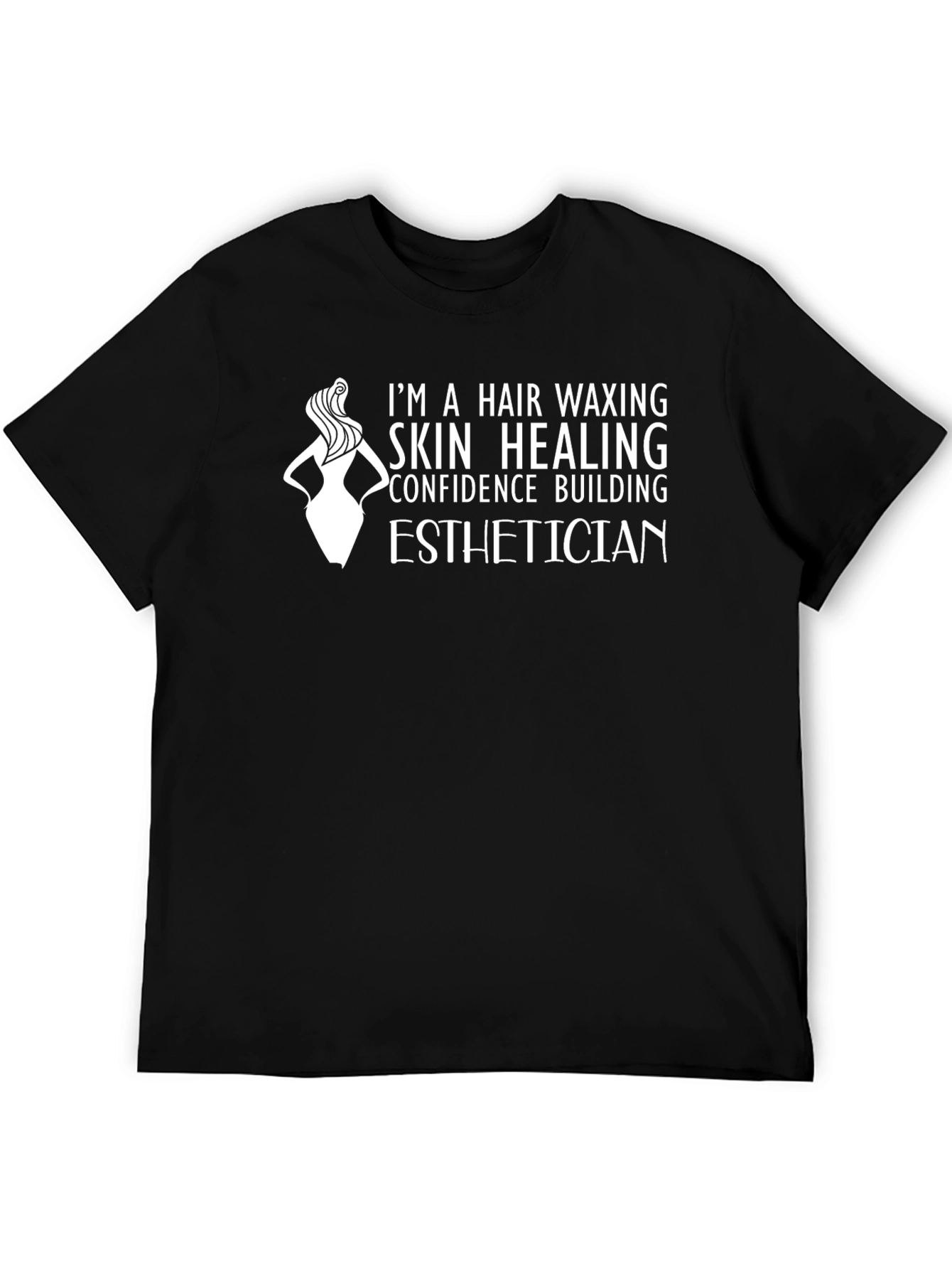 Esthetician T-Shirt - Hair Waxing Skin Healing Confidence Building