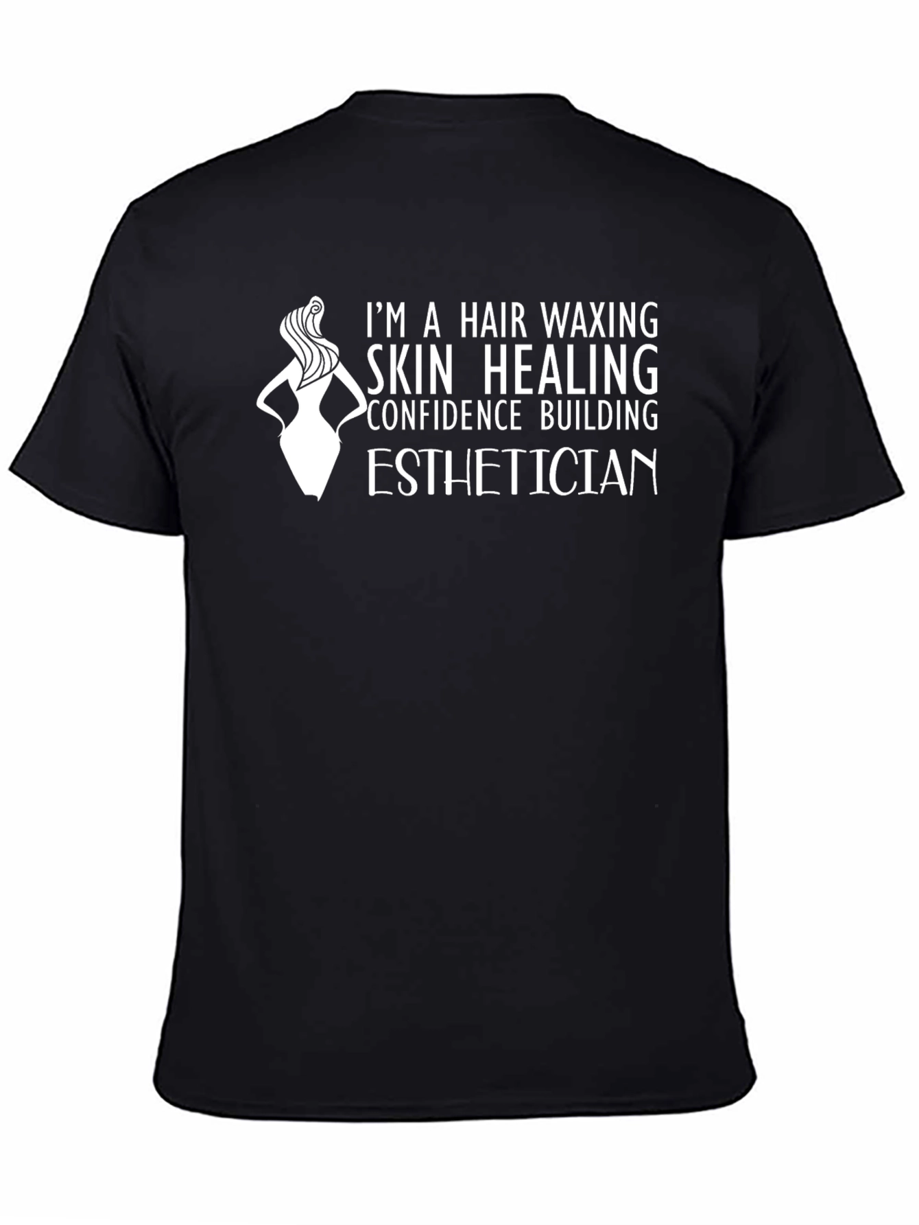 Esthetician T-Shirt - Hair Waxing Skin Healing Confidence Building