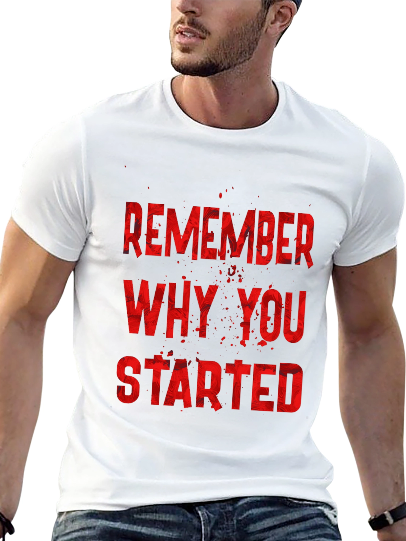 Remember Why You Started T-Shirt - Motivational Tee
