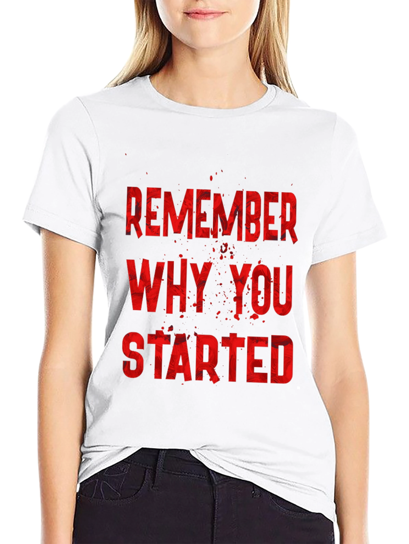 Remember Why You Started T-Shirt - Motivational Tee