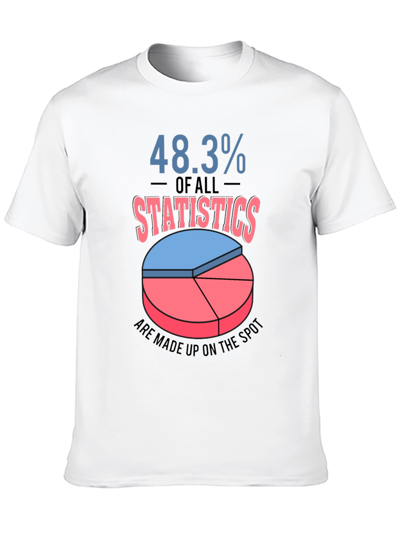 Funny Statistics T-Shirt - 48.3% Made Up