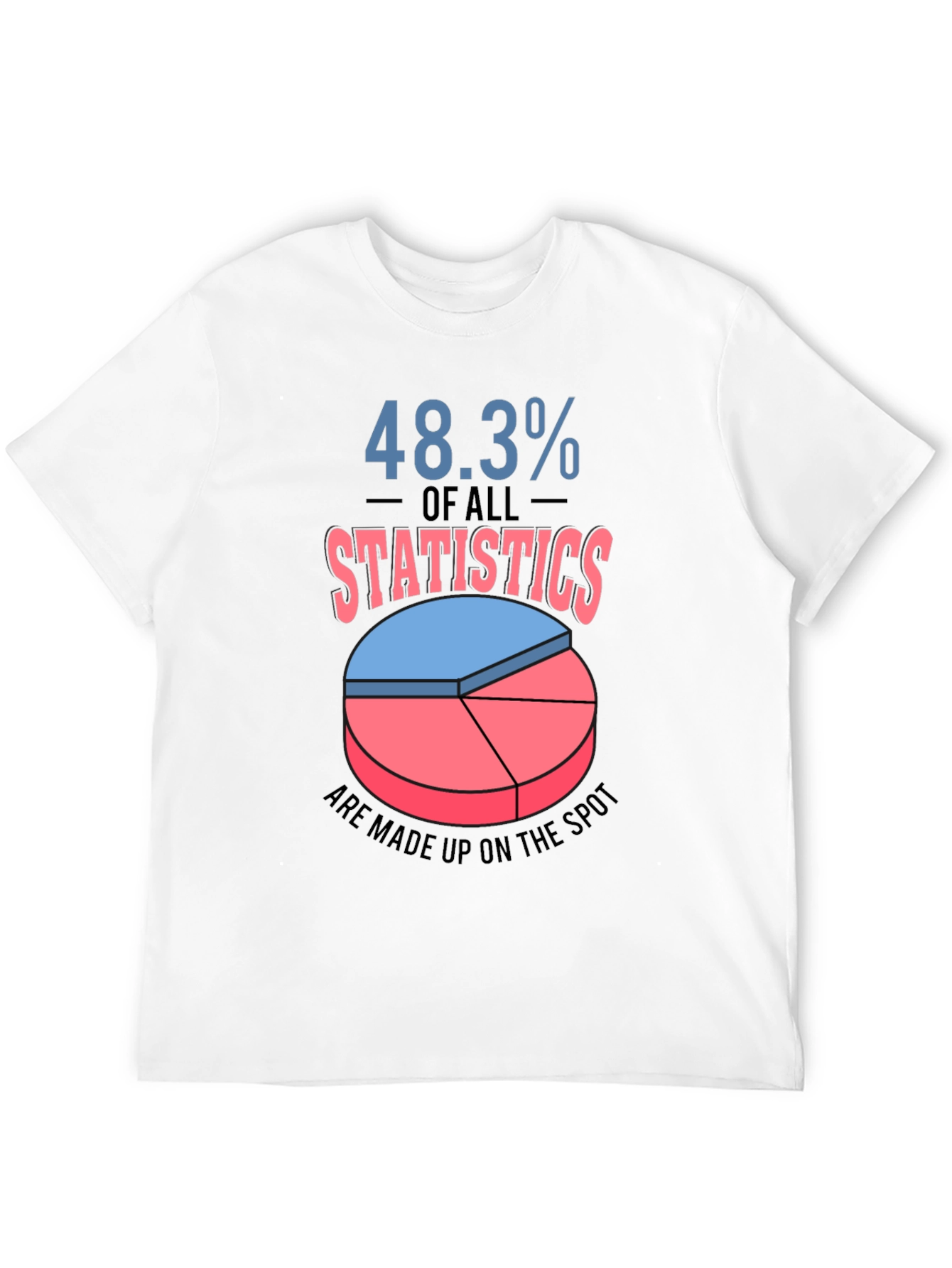 Funny Statistics T-Shirt - 48.3% Made Up